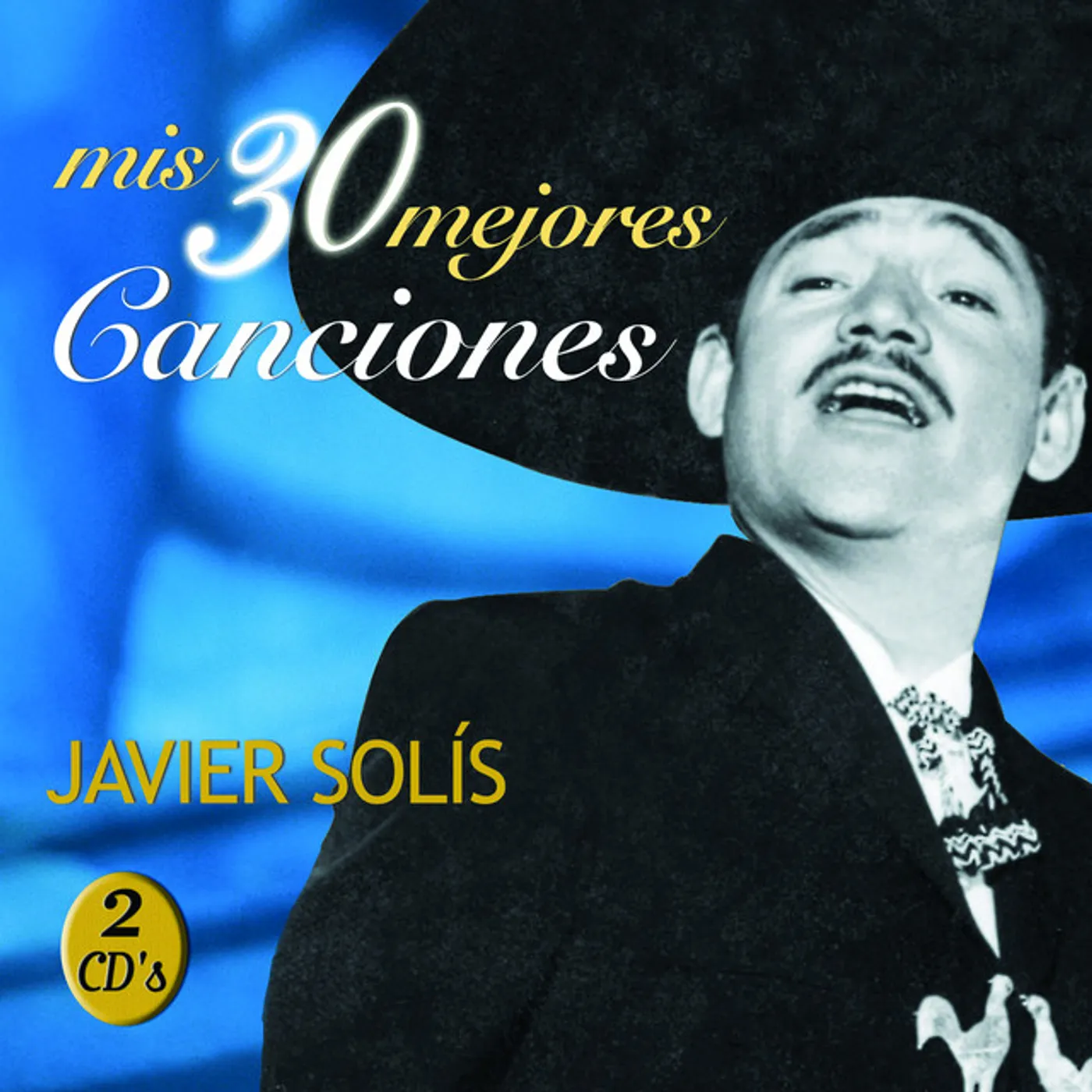 Javier Solis MIS 30 MEJORES CANCIONES CD