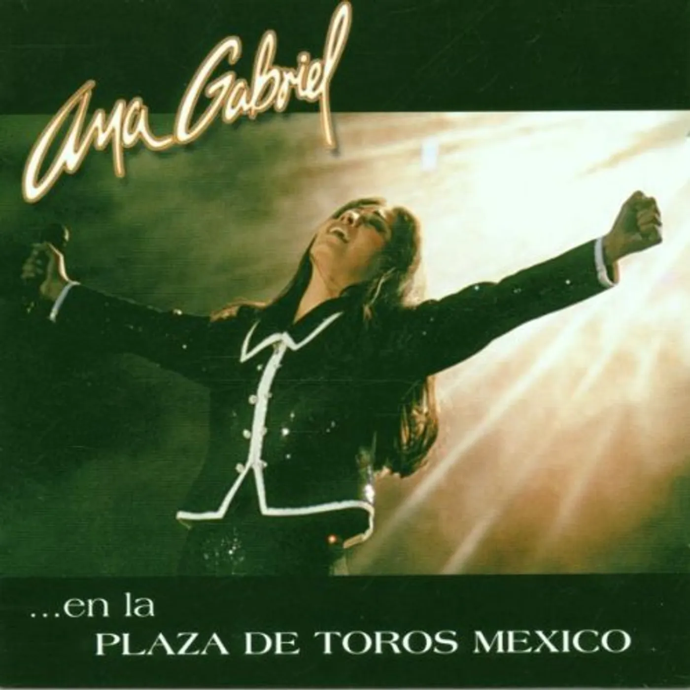 Ana Gabriel EN LA PLAZA DE TOROS MEXICO CD
