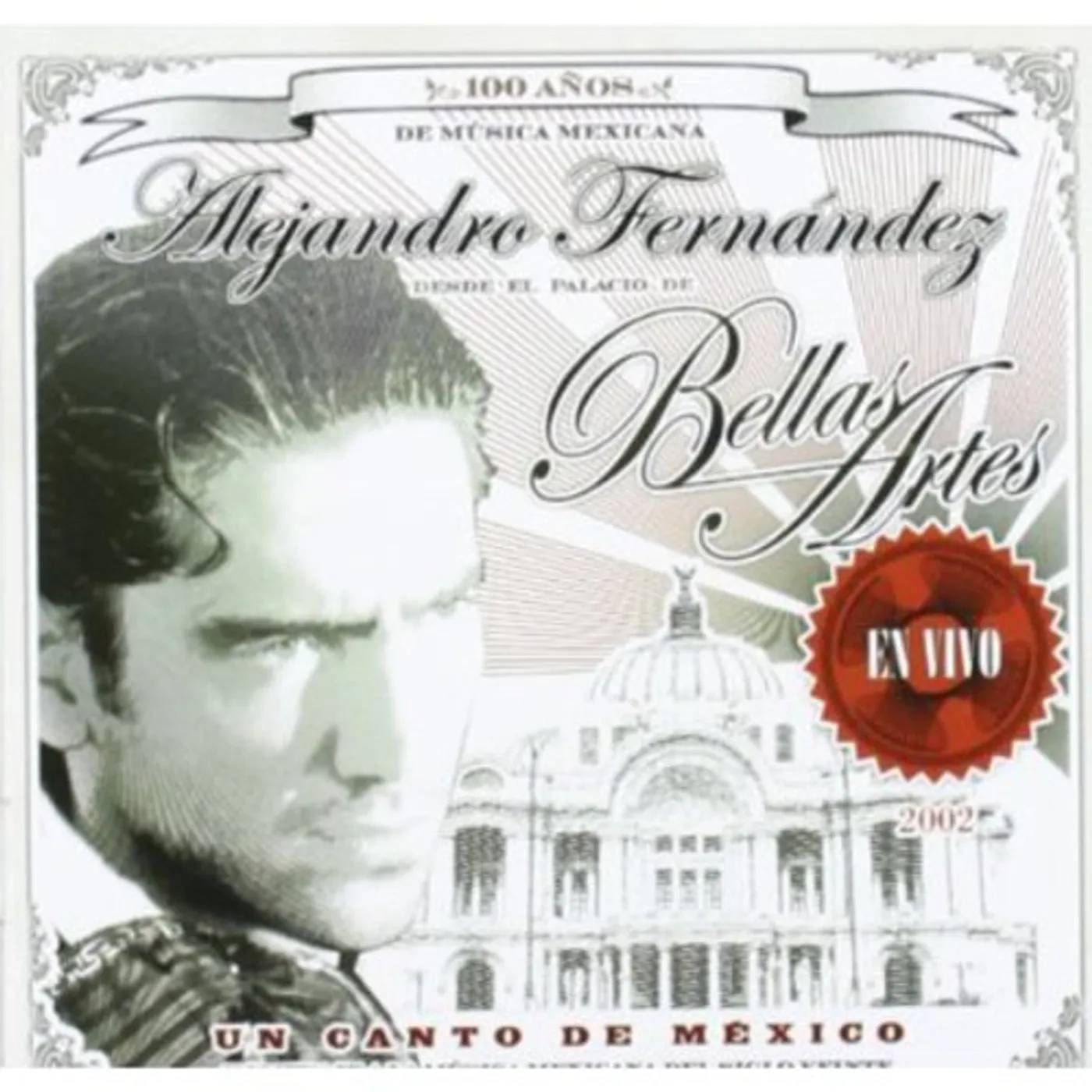 Alejandro Fernandez UN CANTO DE MEXICO: EN VIVO CD