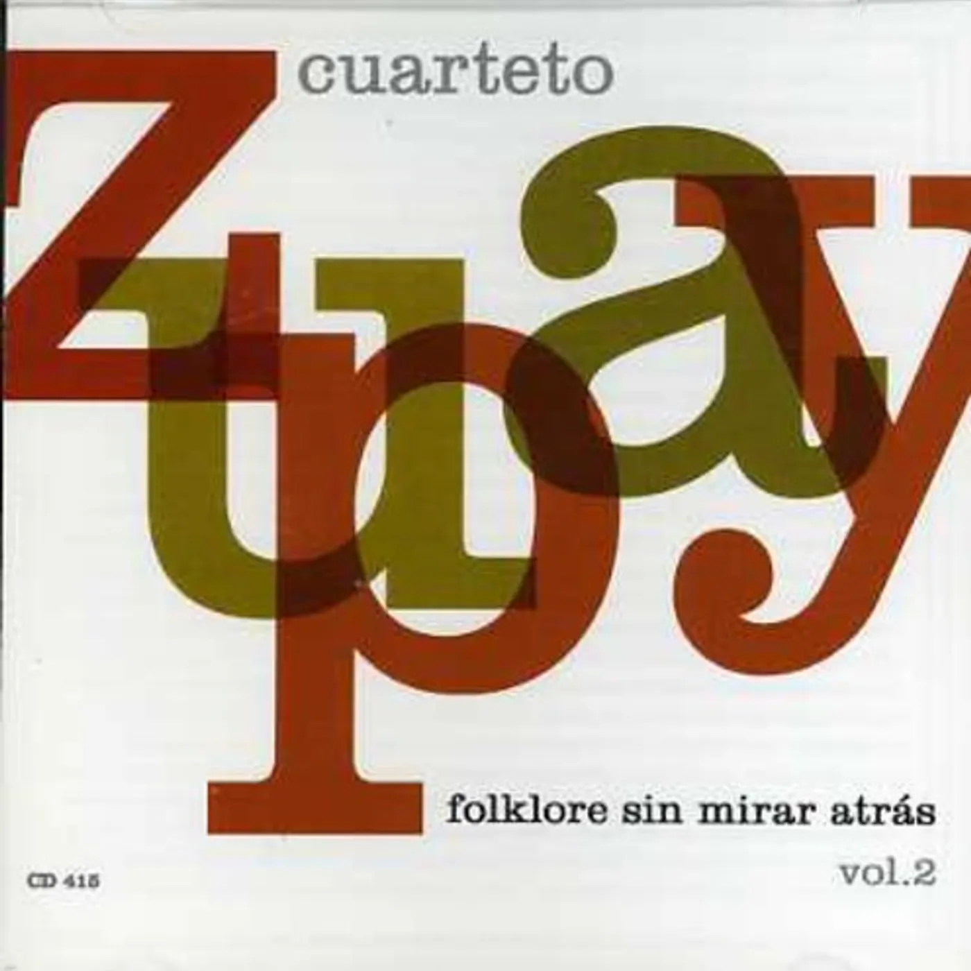 Cuarteto Zupay FOLKLORE SIN MIRAR ATRAS 2 CD