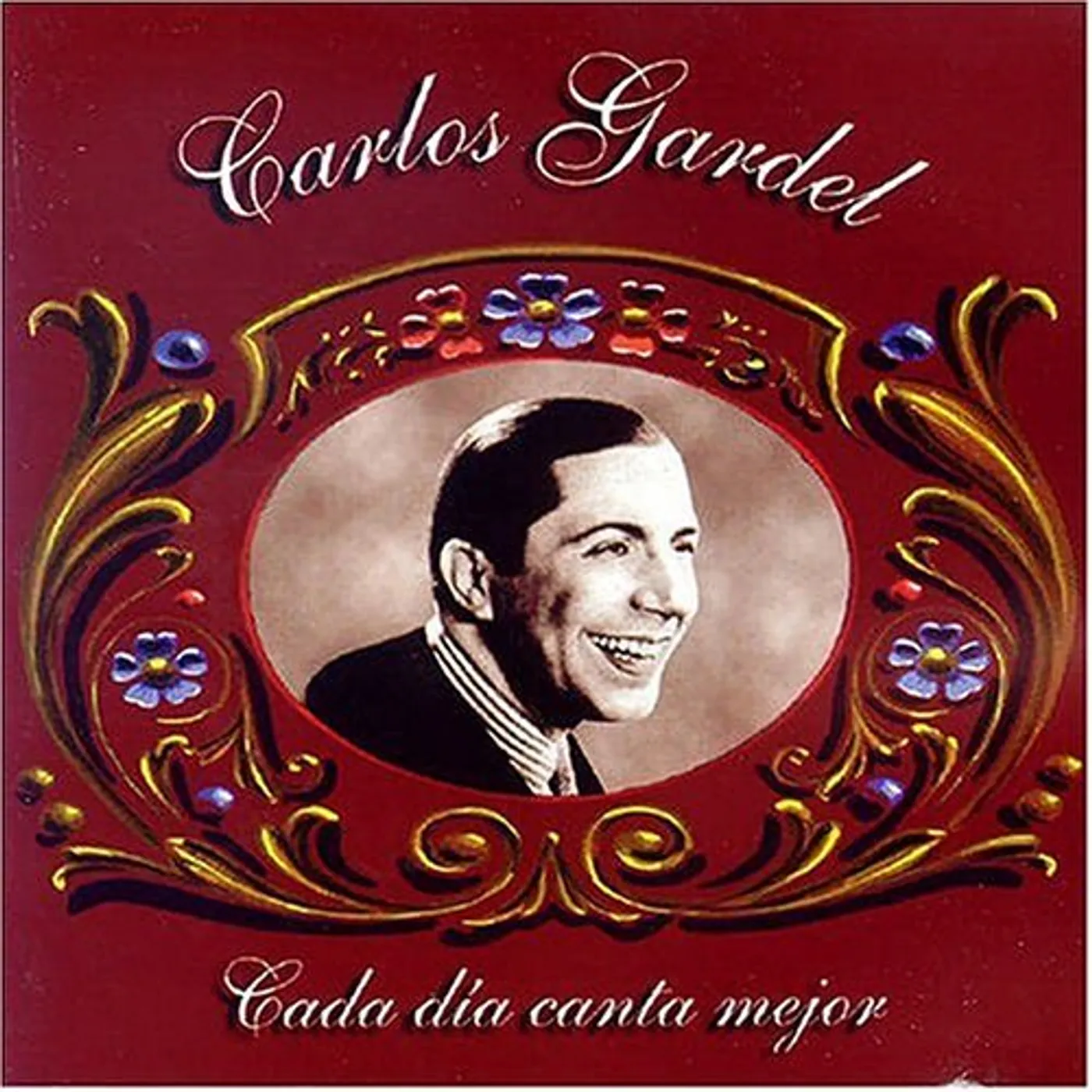 Carlos Gardel CADA DIA CANTA MEJOR CD