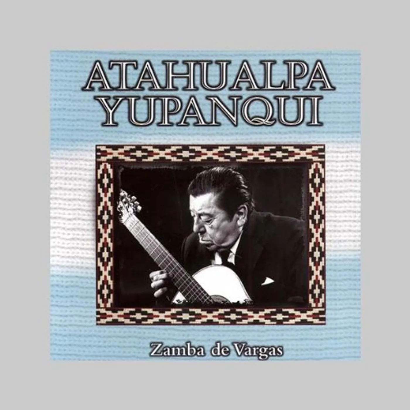 Atahualpa Yupanqui ZAMBA DE VARGAS CD