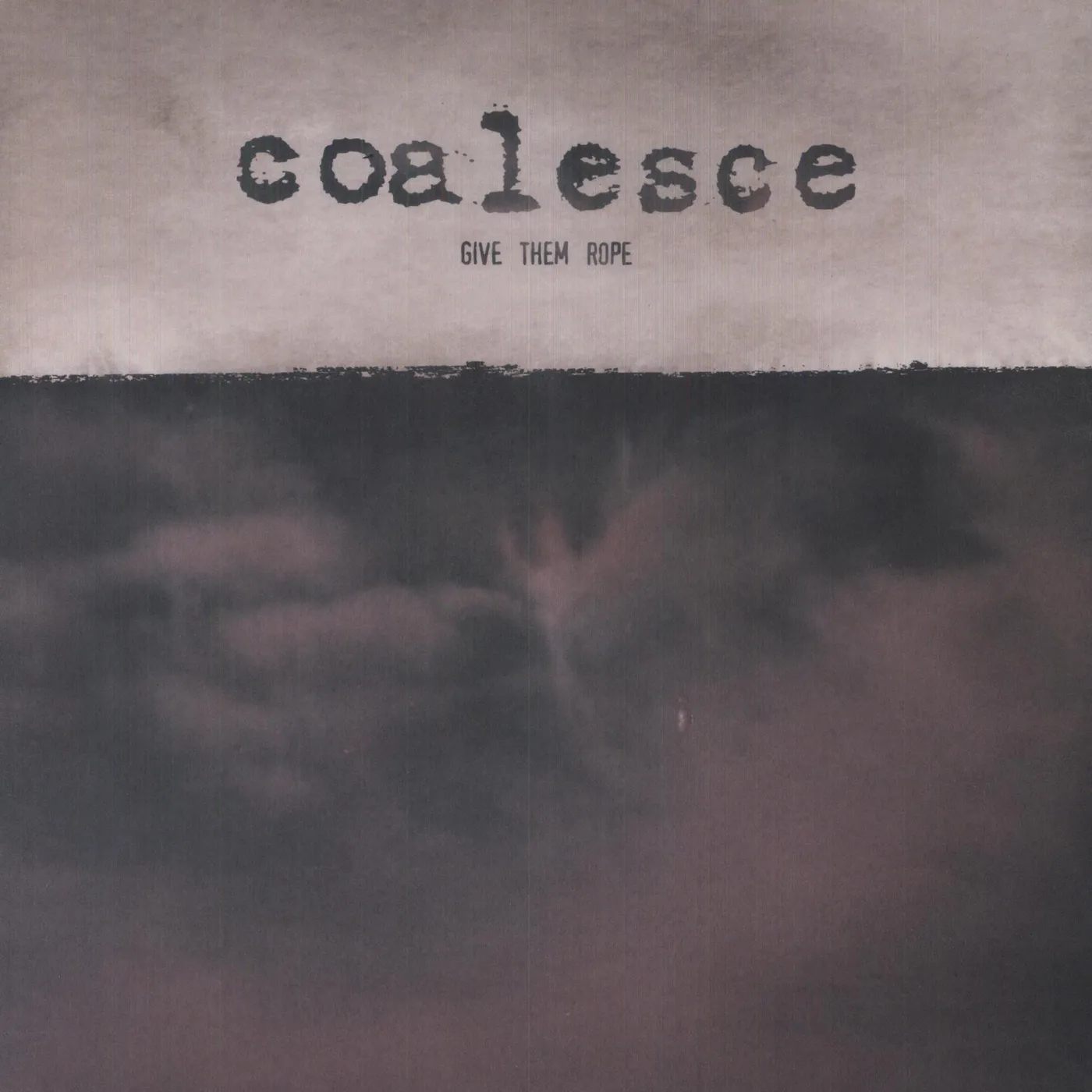 Coalesce Give Them Rope Vinyl Record
