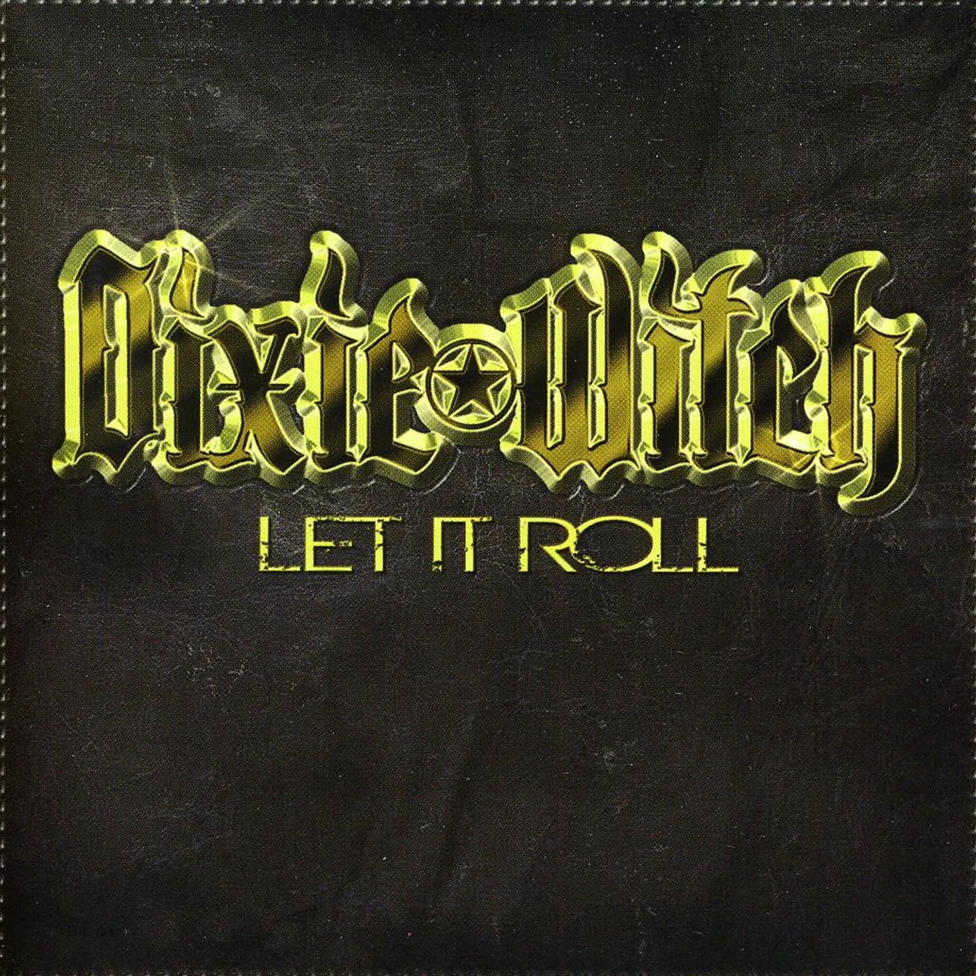 Dixie Witch LET IT ROLL CD