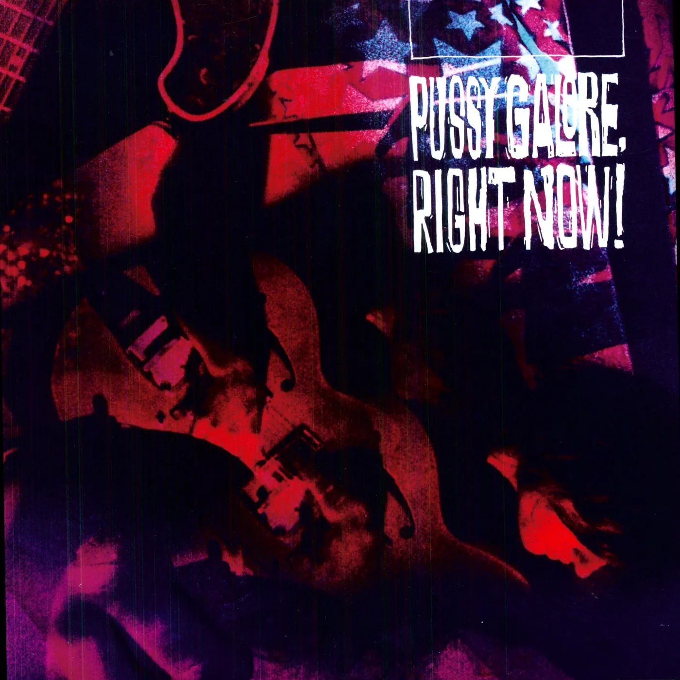 Pussy Galore RIGHT NOW Vinyl Record