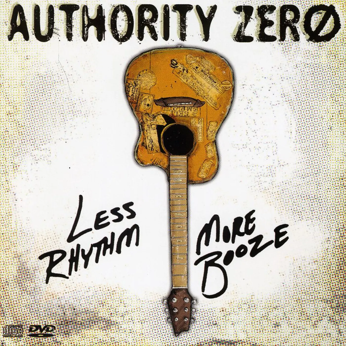 Authority Zero LESS RHYTHM MORE BOOZE CD