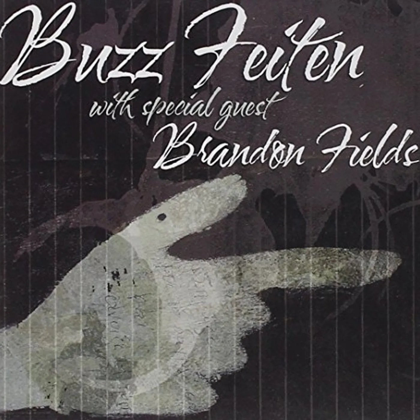 BUZZ FEITEN WITH SPECIAL GUEST BRANDON FIELDS CD