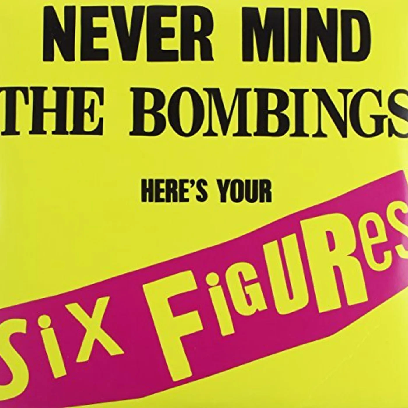 United Nations NEVER MIND THE BOMBINGS HERE'S YOUR SIX FIGURES Vinyl Record