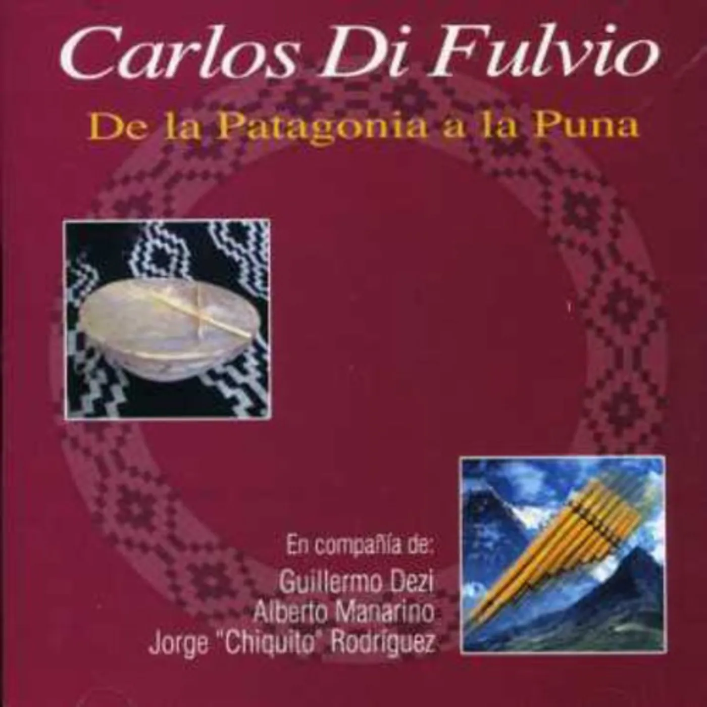 Carlos Di Fulvio DE LA PATAGONIA A LA PUNA CD