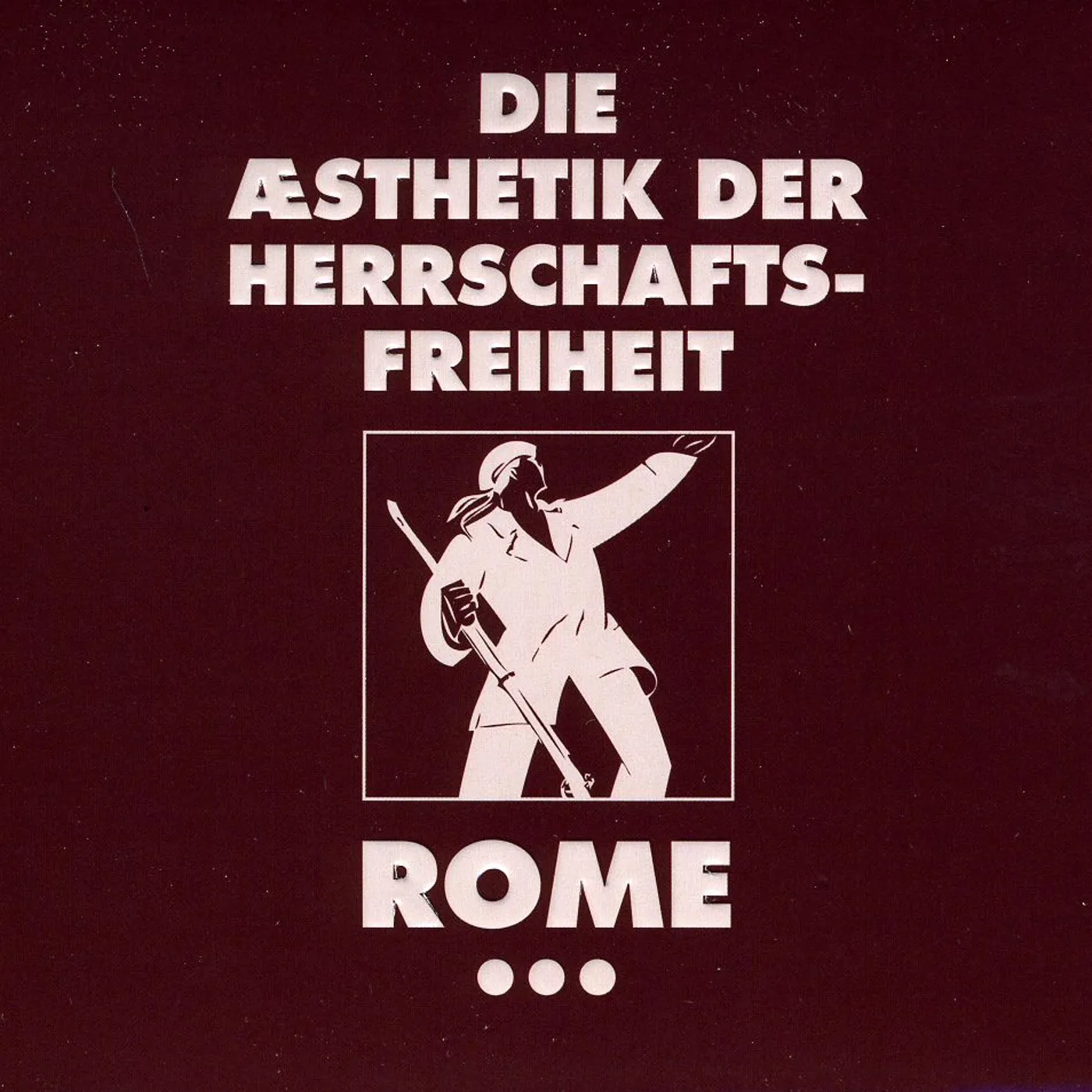 ROME DIE AESTHETIK DER HERRSCHAFTSFREIHEIT 3 CD