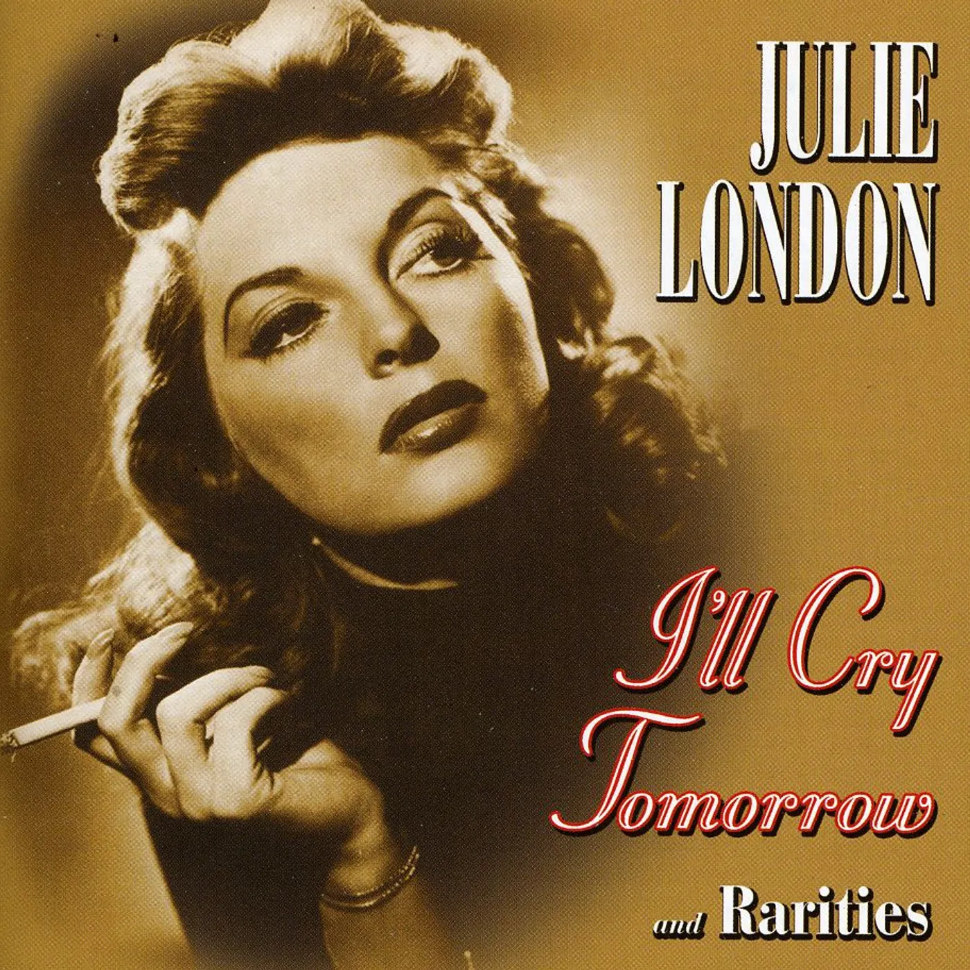 Julie London I'LL CRY TOMORROW & RARITIES CD