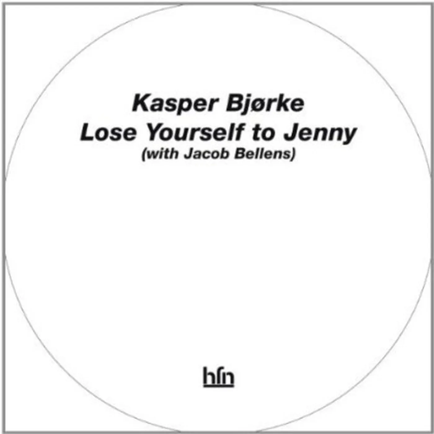 Kasper Bjørke Lose Yourself To Jenny Vinyl Record