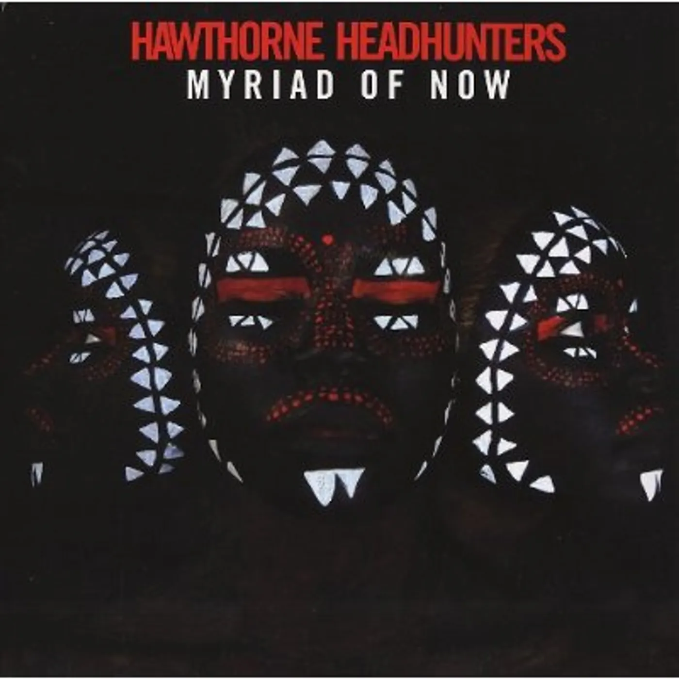 Hawthorne Headhunters MYRIAD OF NOW (Vinyl)