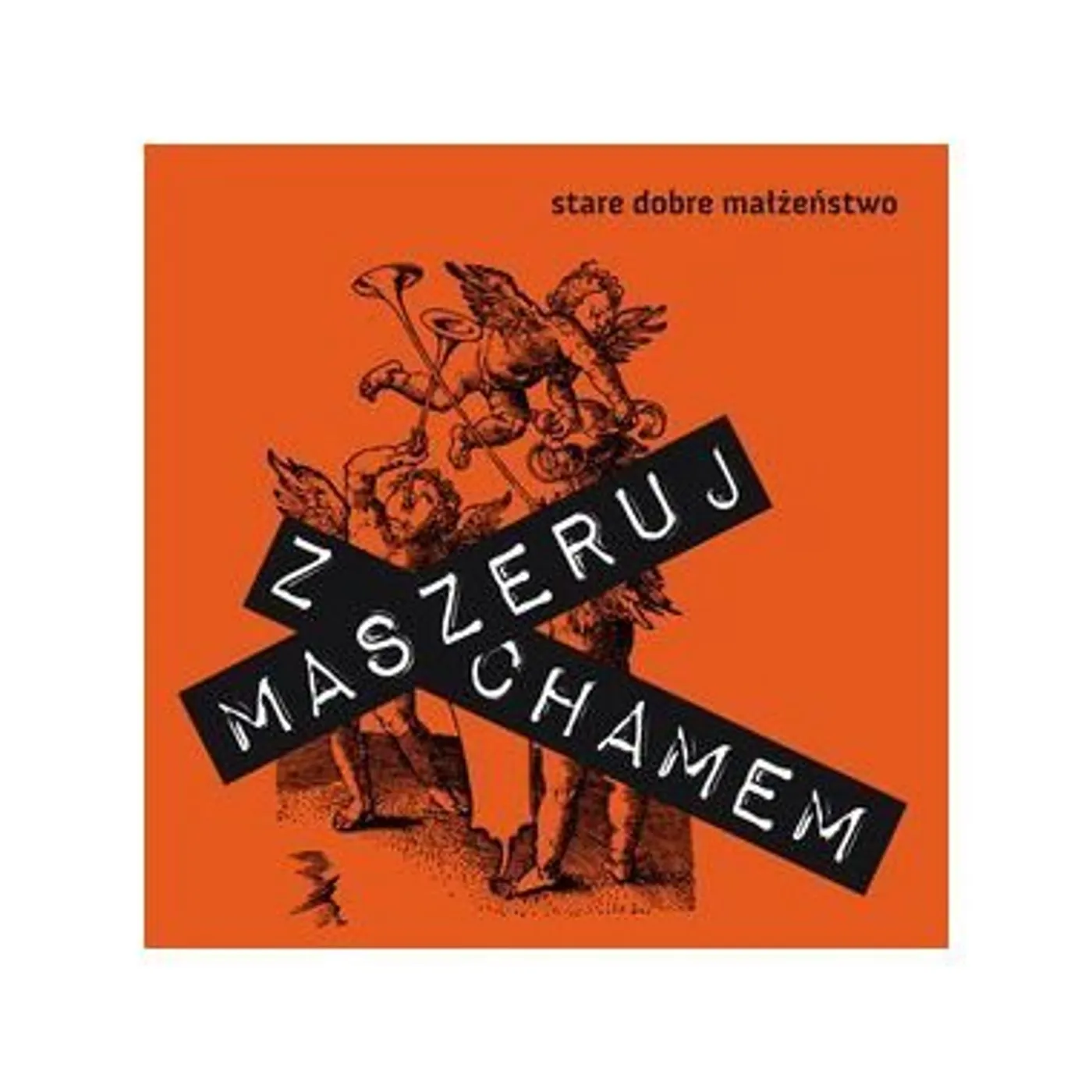 Stare Dobre Malzenstwo MASZERUJ Z CHAMEM CD