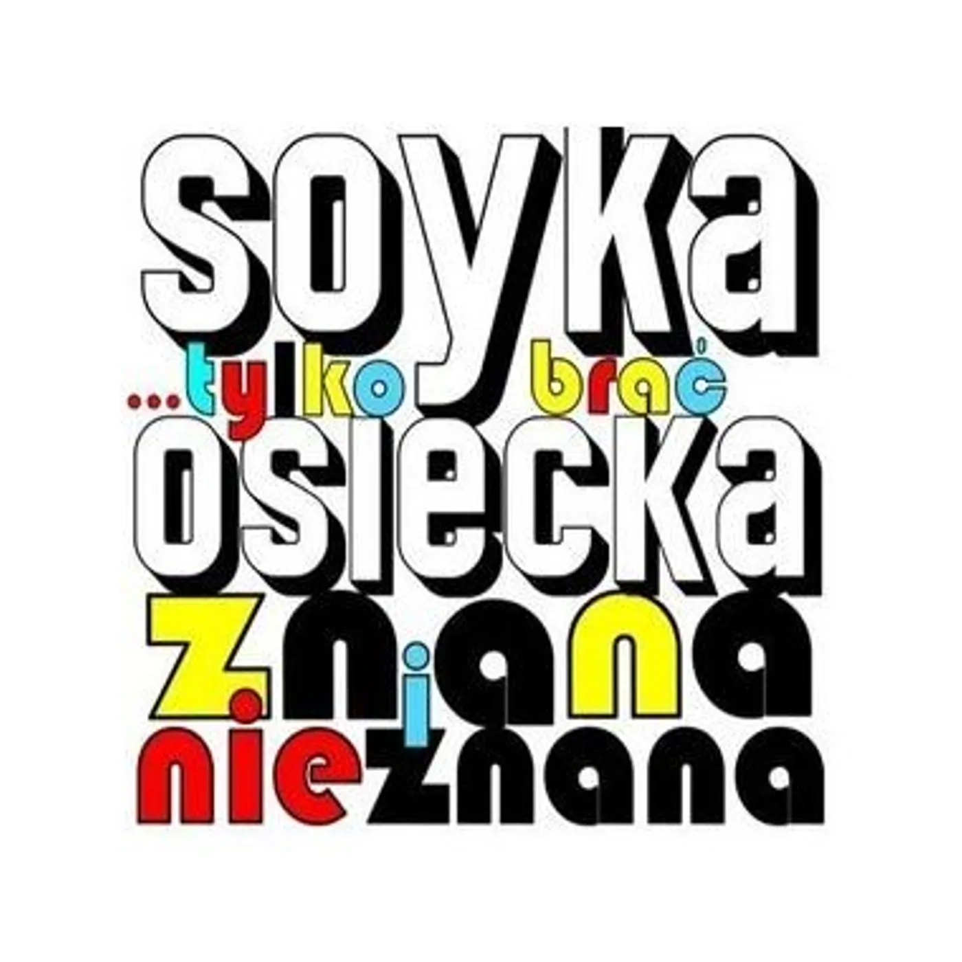 Stanislaw Soyka TYLKO BRAC: OSIECKA ZNANA & NIEZNANA CD