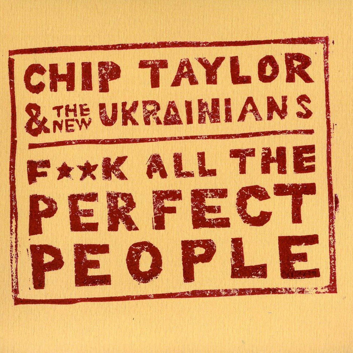Chip Taylor FUCK ALL THE PERFECT PEOPLE CD