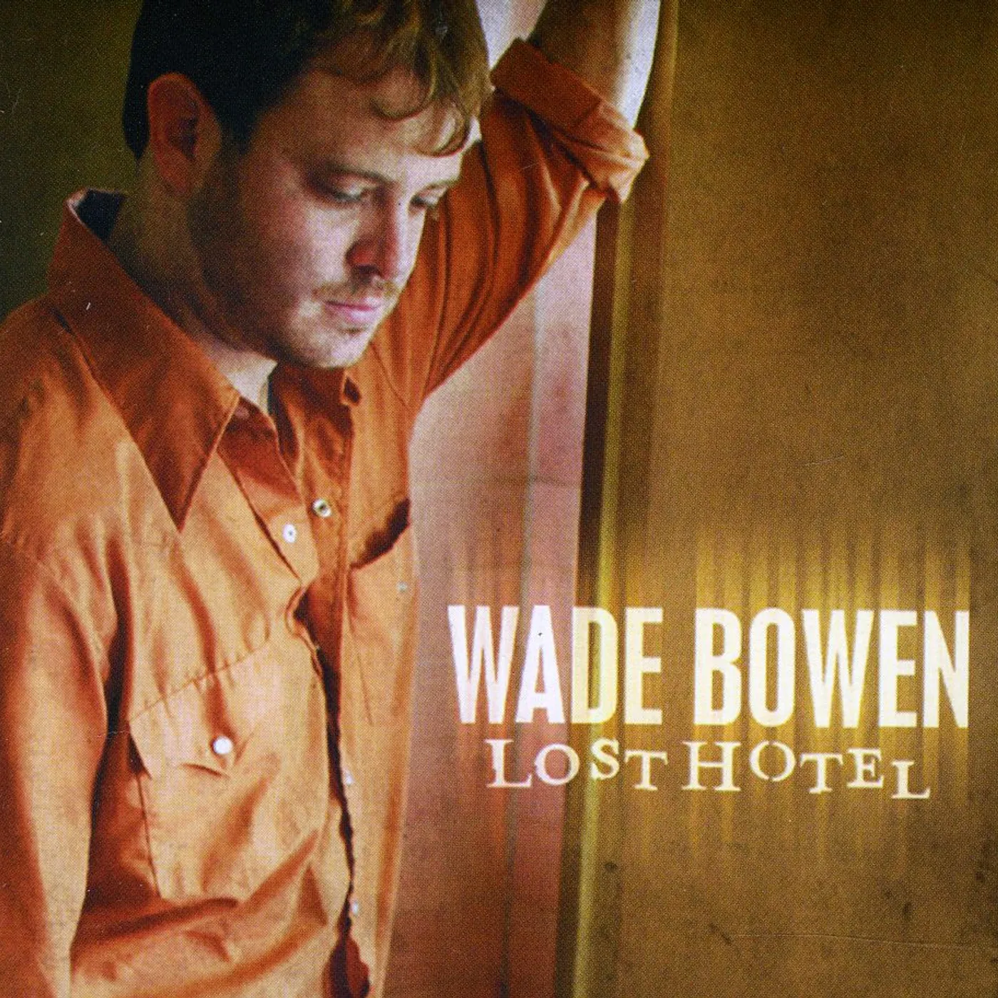 Wade Bowen LOST HOTEL CD