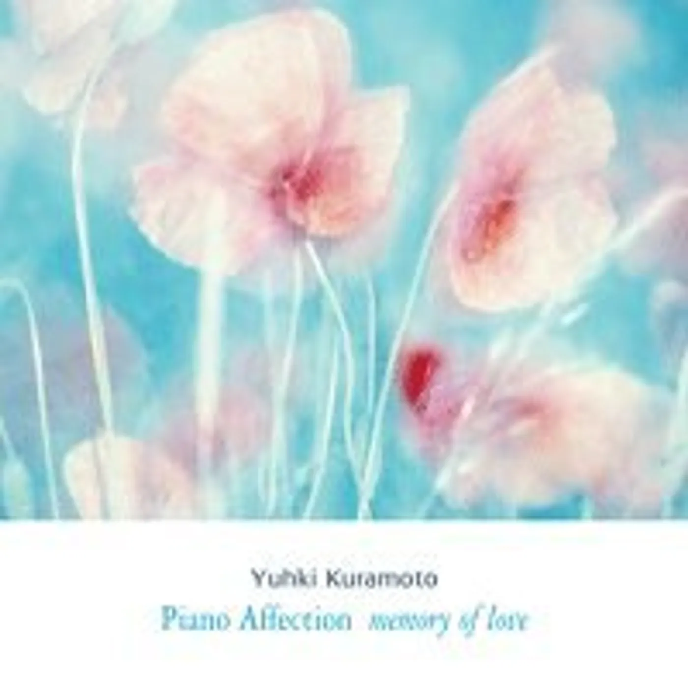 Yuhki Kuramoto PIANO AFFECTION: MEMORY OF LOVE CD