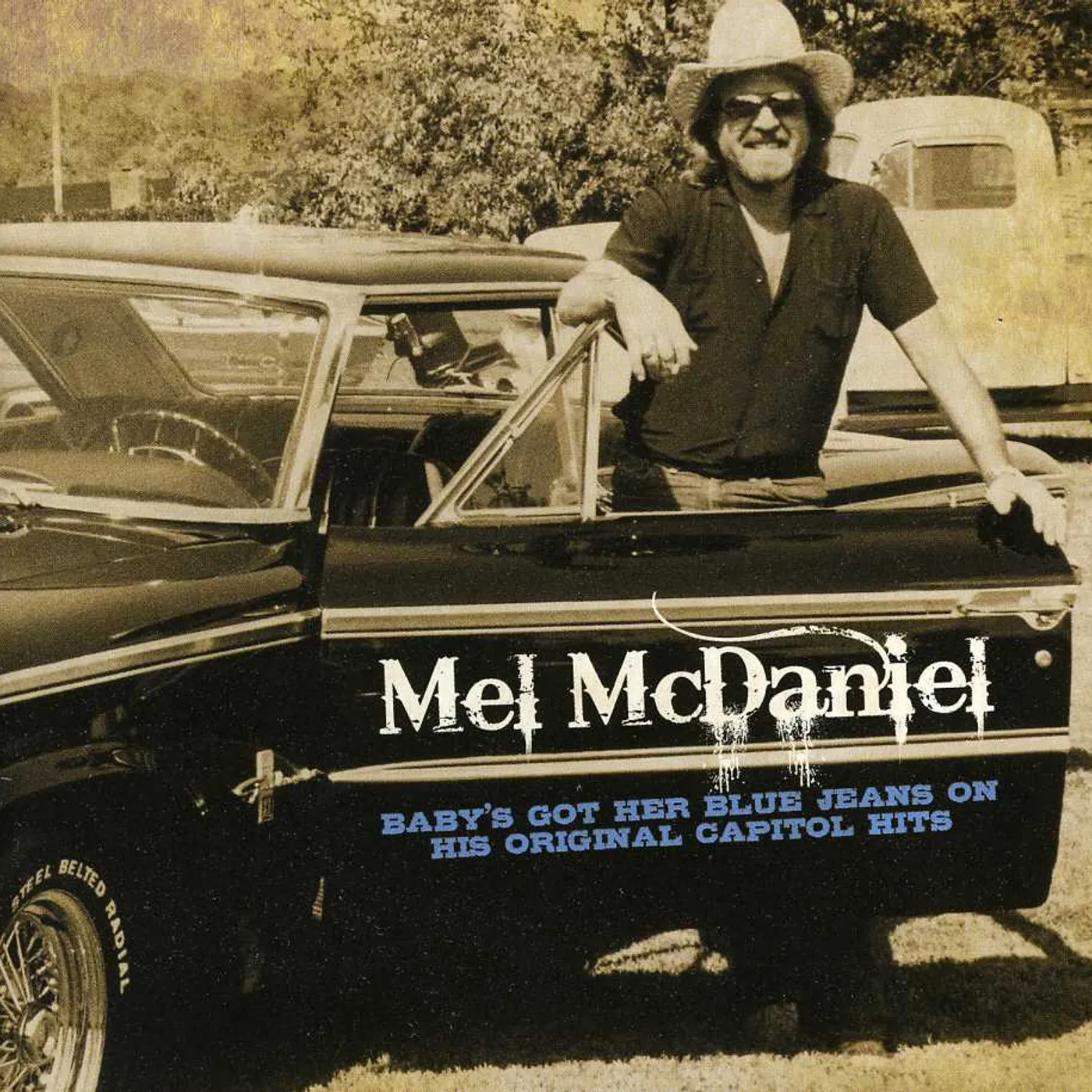 Mel McDaniel BABY'S GOT HER BLUE JEANS ON: HIS ORIGINAL CAPITOL CD