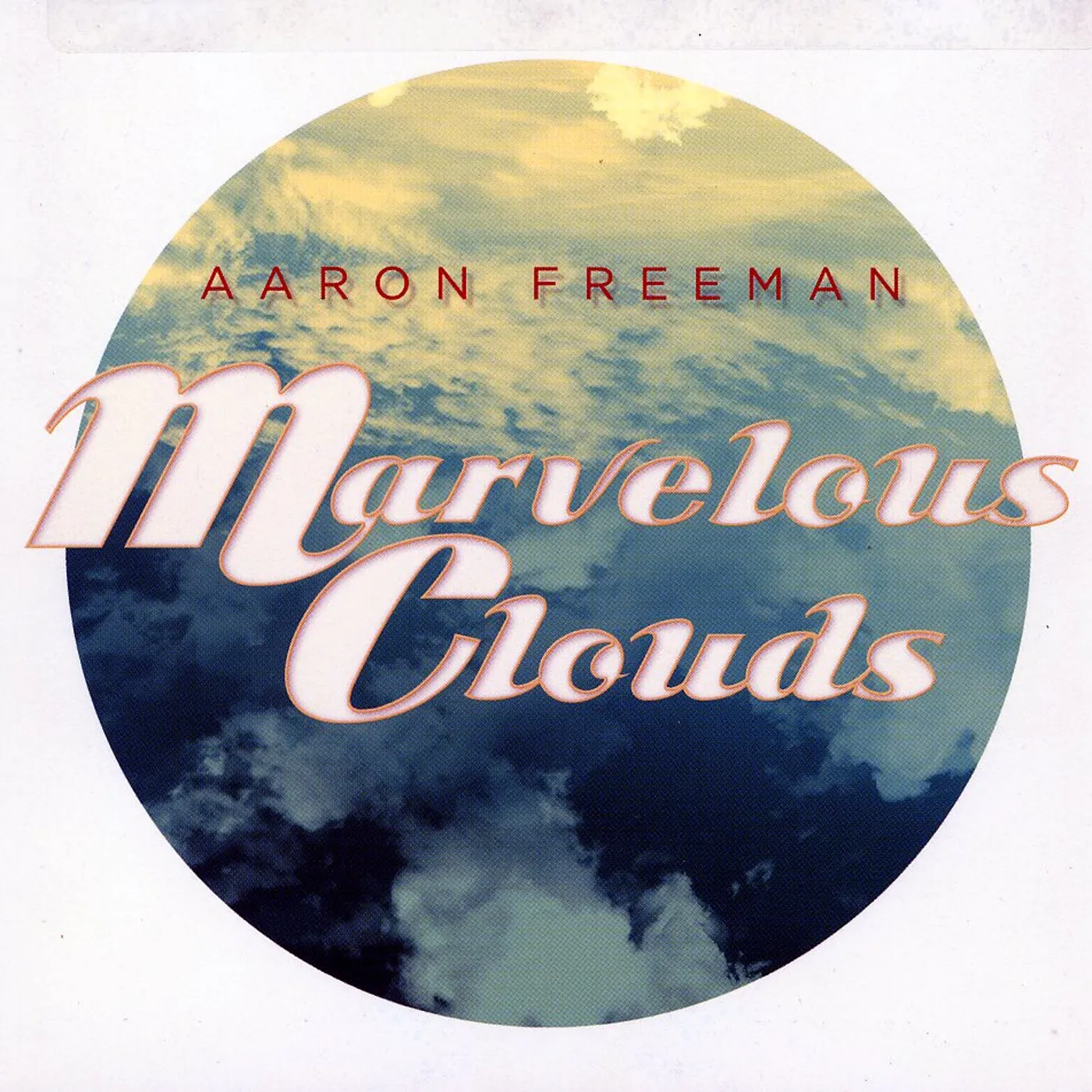 Aaron Freeman MARVELOUS CLOUDS CD