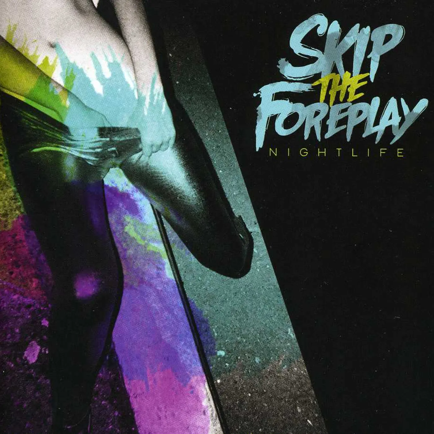 Skip The Foreplay NIGHTLIFE CD