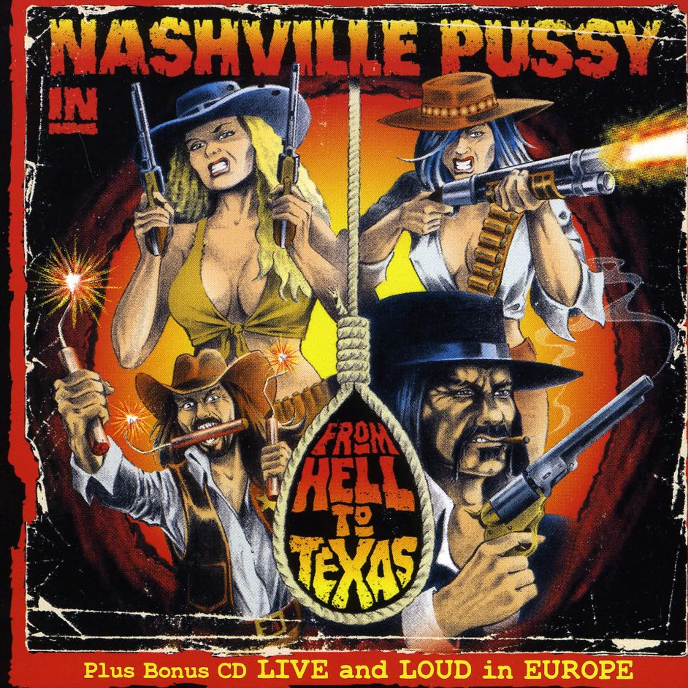 Nashville Pussy FROM HELL TO TEXAS: LIVE & LOUD IN EUROPE CD