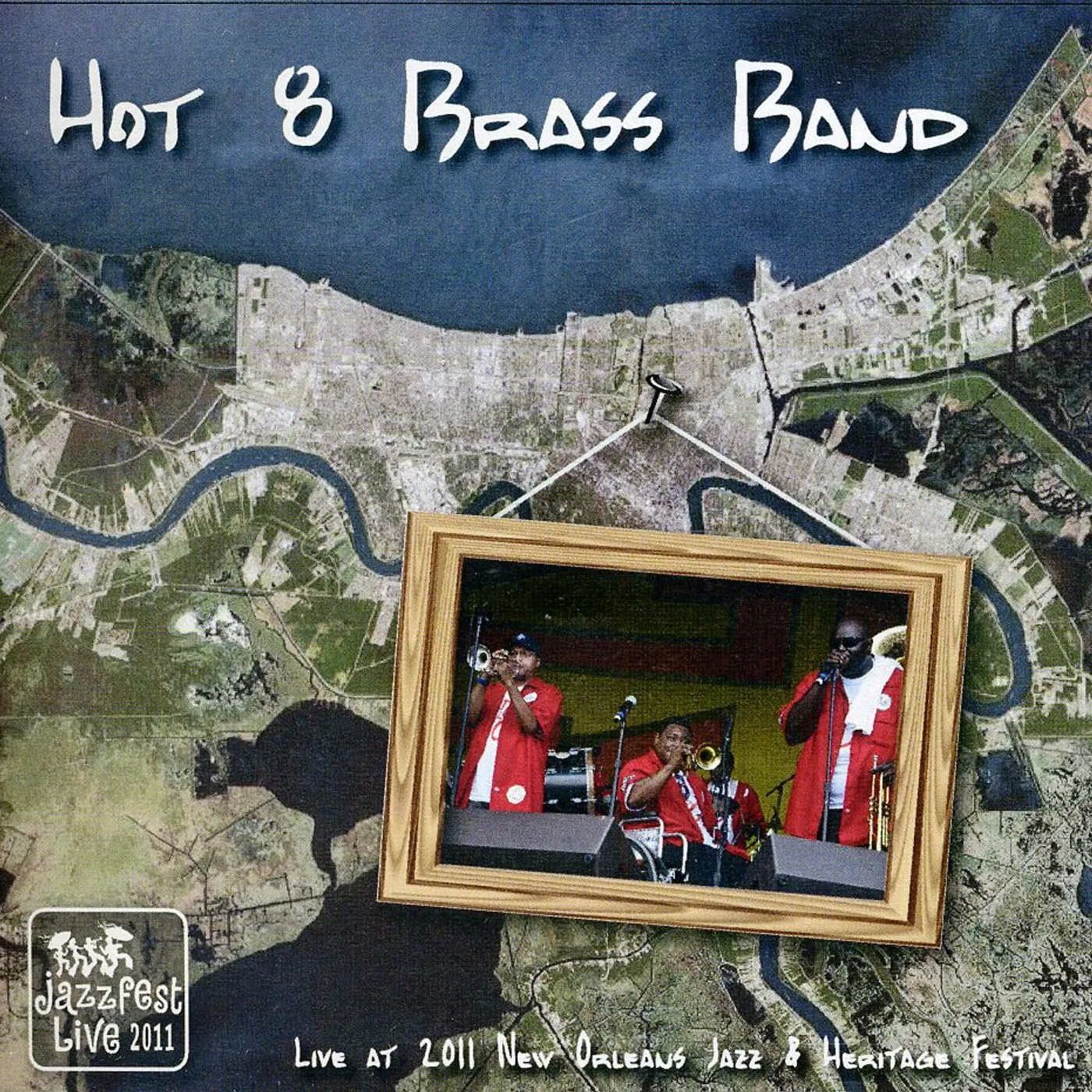 Hot 8 Brass Band LIVE AT JAZZ FEST 2011 CD