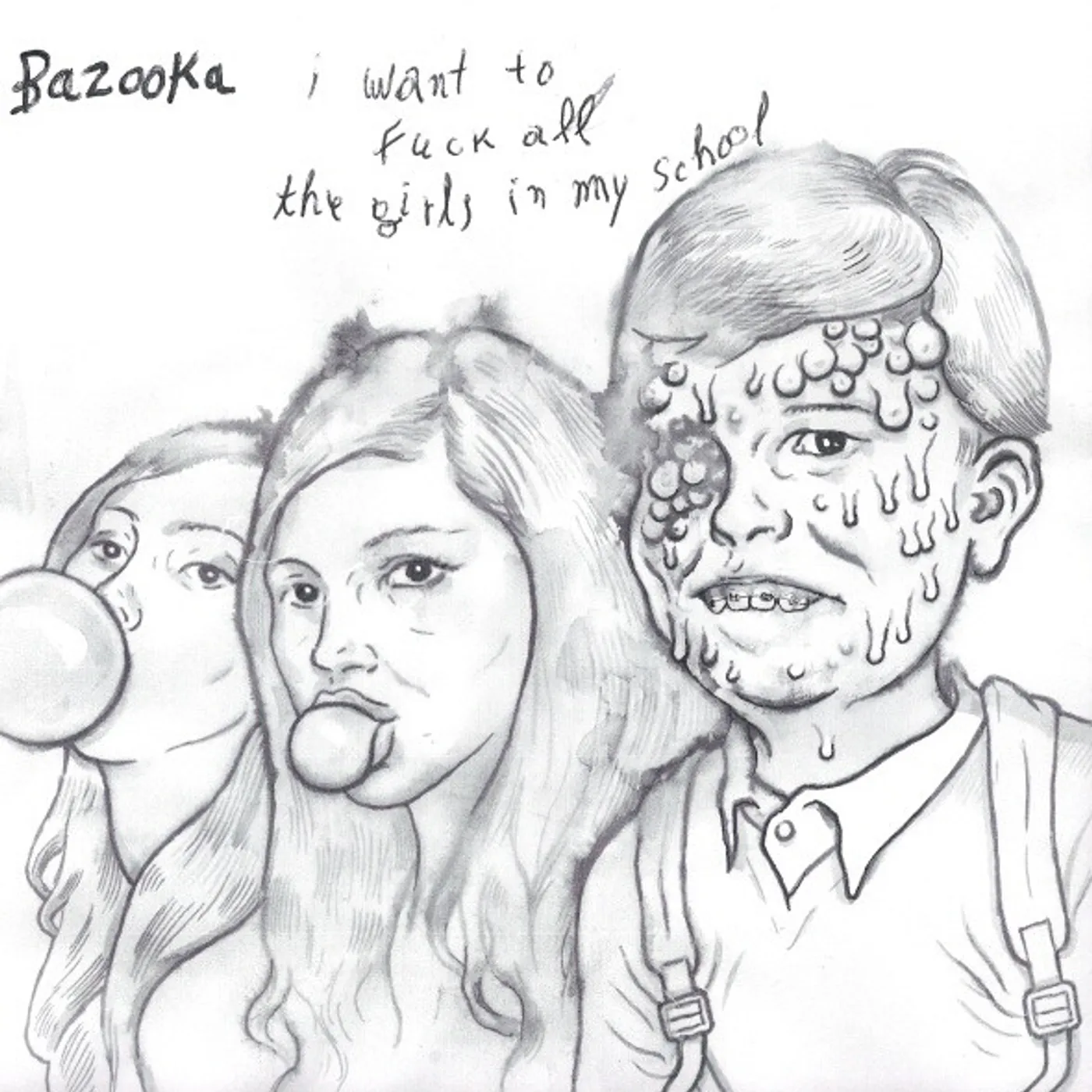 Bazooka I WANT TO FUCK ALL THE GIRLS IN MY SCHOOL Vinyl Record