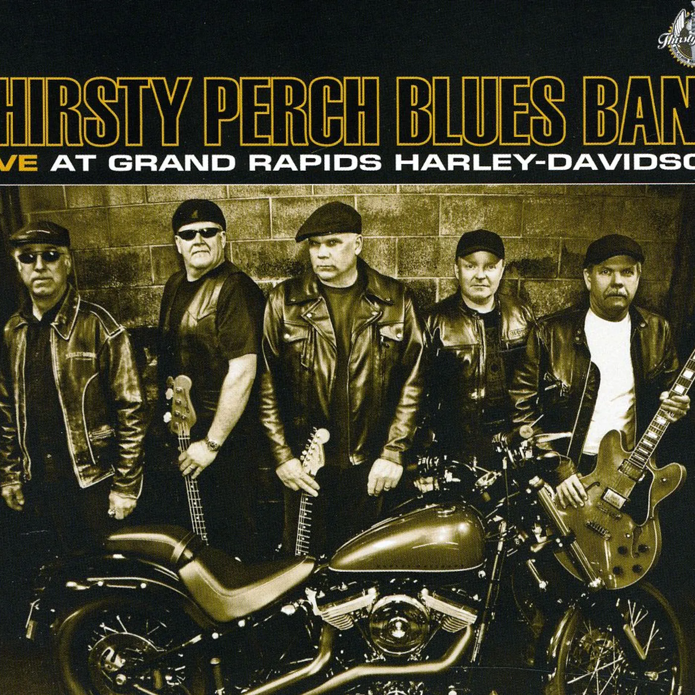 Thirsty Perch Blues Band LIVE AT GRAND RAPIDS HARLEY DAVIDSON CD