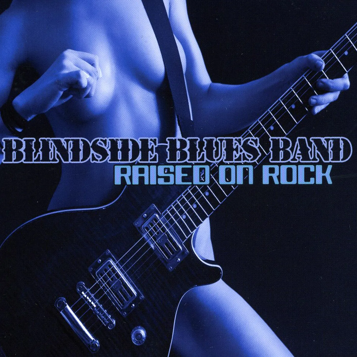 Blindside Blues Band RAISED ON ROCK CD