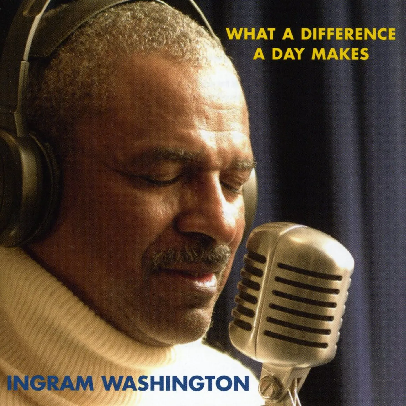 Ingram Washington WHAT A DIFFERENCE A DAY MAKES CD