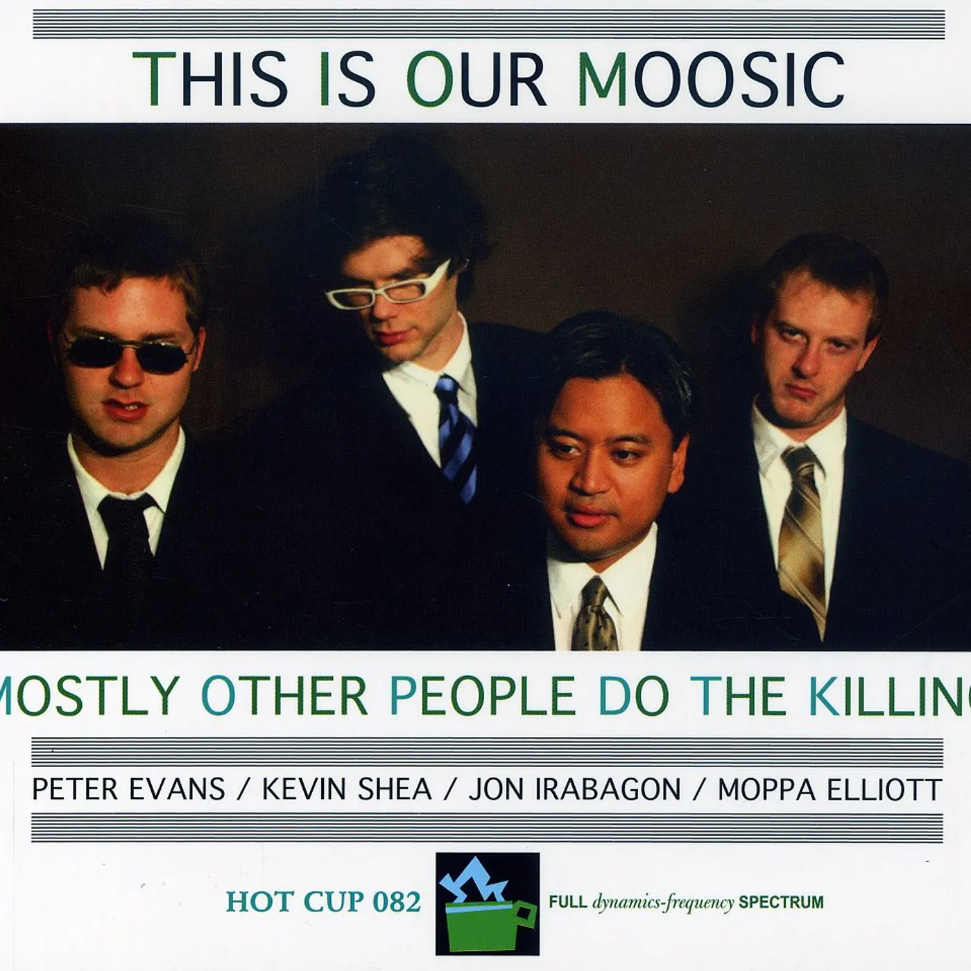 Mostly Other People Do The Killing THIS IS OUR MOOSIC CD
