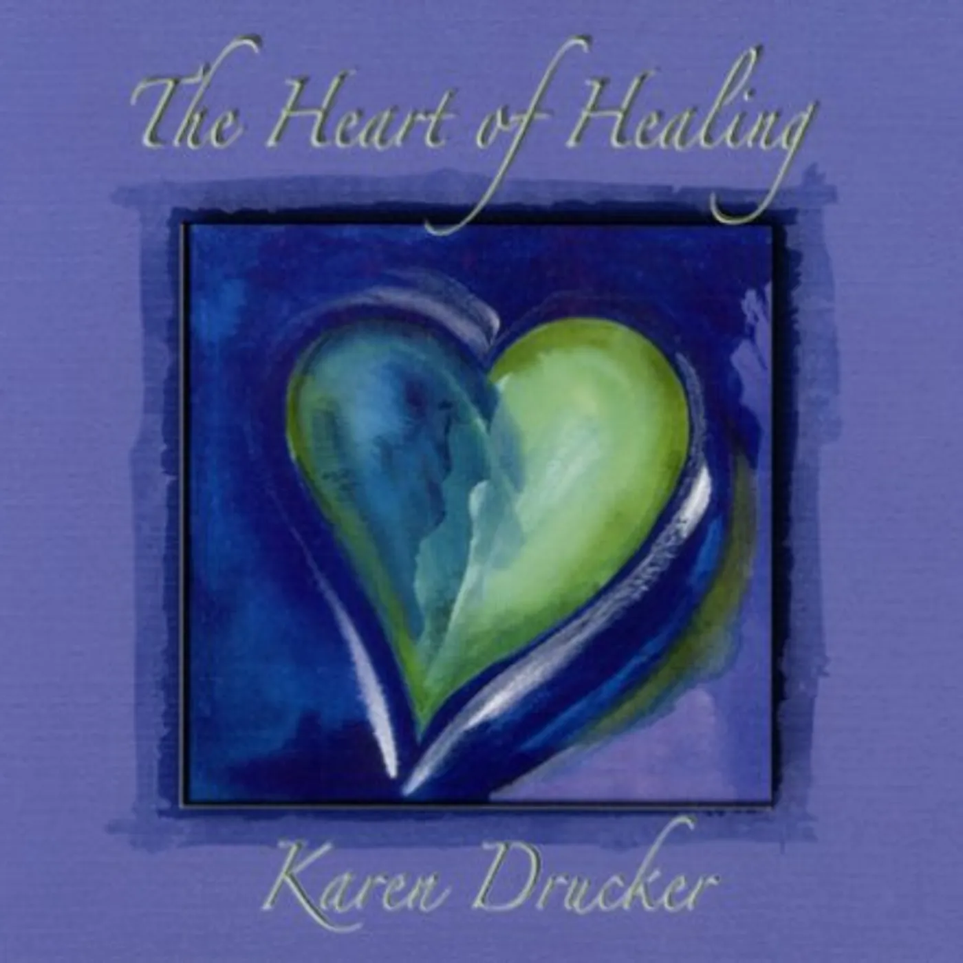Karen Drucker HEART OF HEALING CD