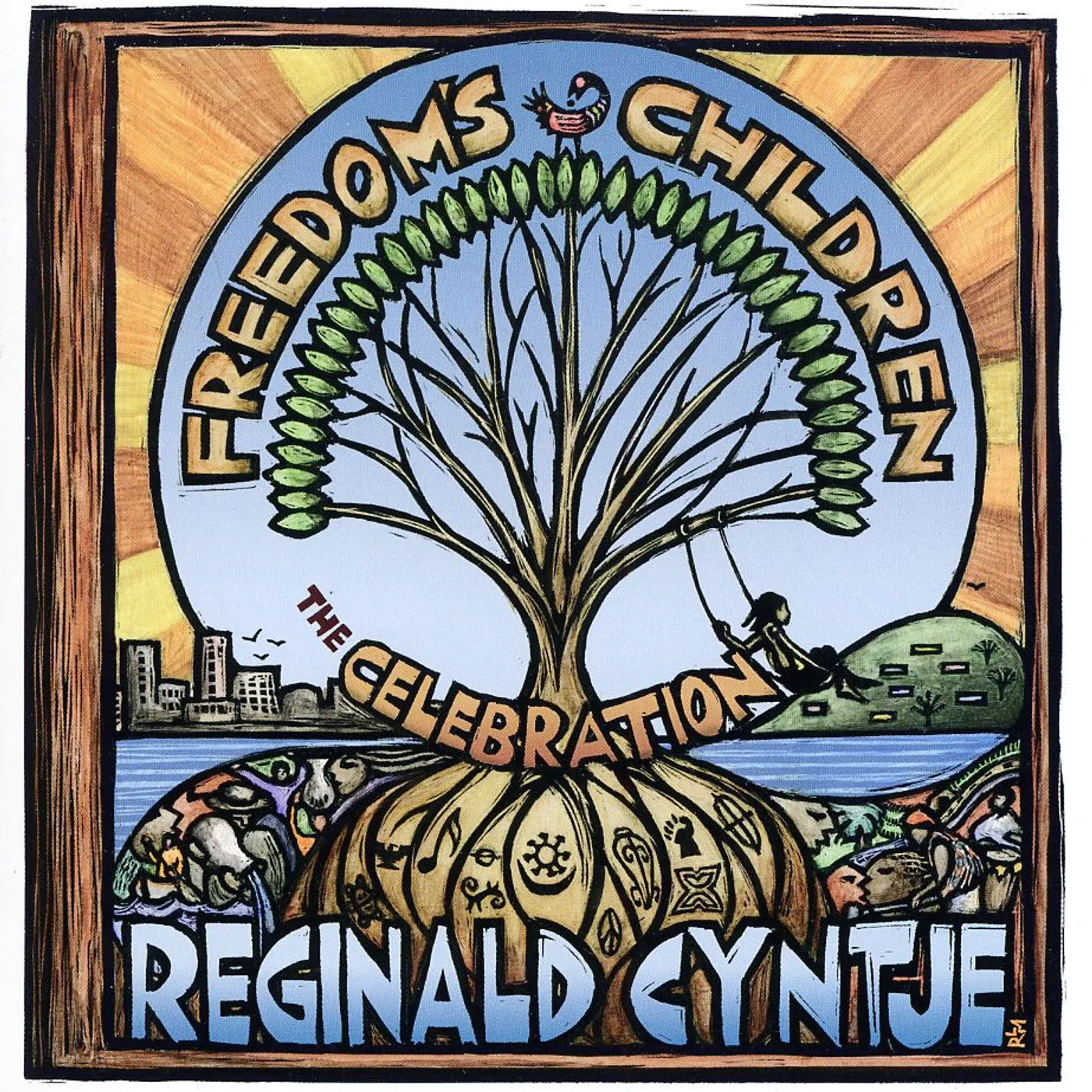 Reginald Cyntje FREEDOM'S CHILDREN: THE CELEBRATION CD