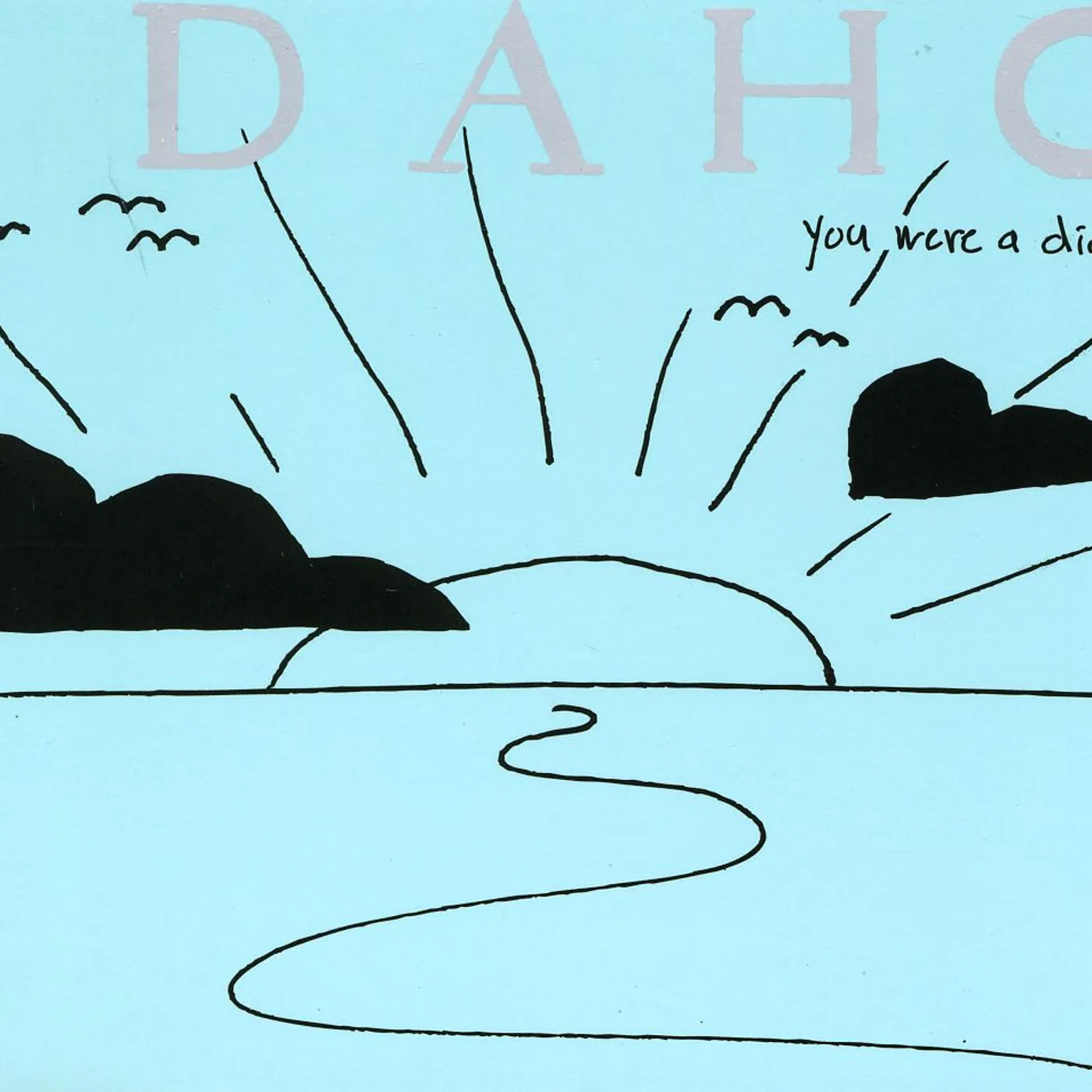 Idaho YOU WERE A DICK CD