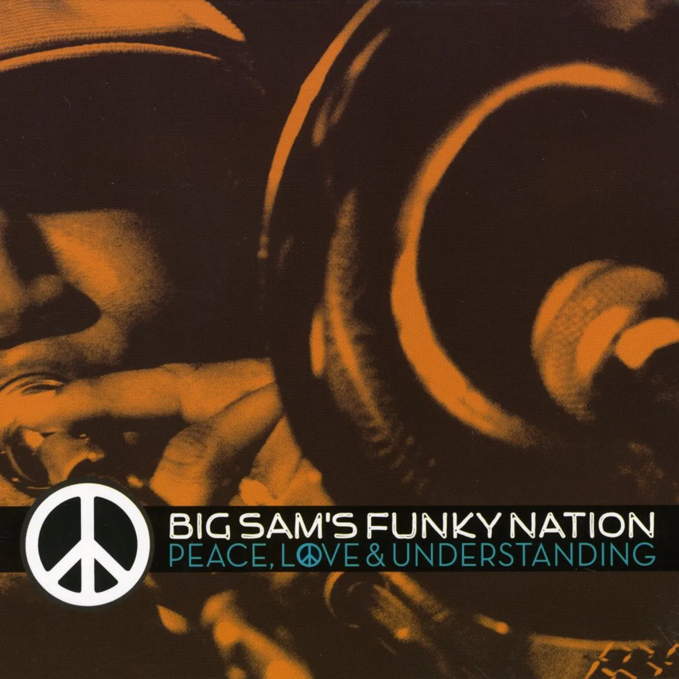 Big Sam's Funky Nation PEACE, LOVE & UNDERSTANDING CD