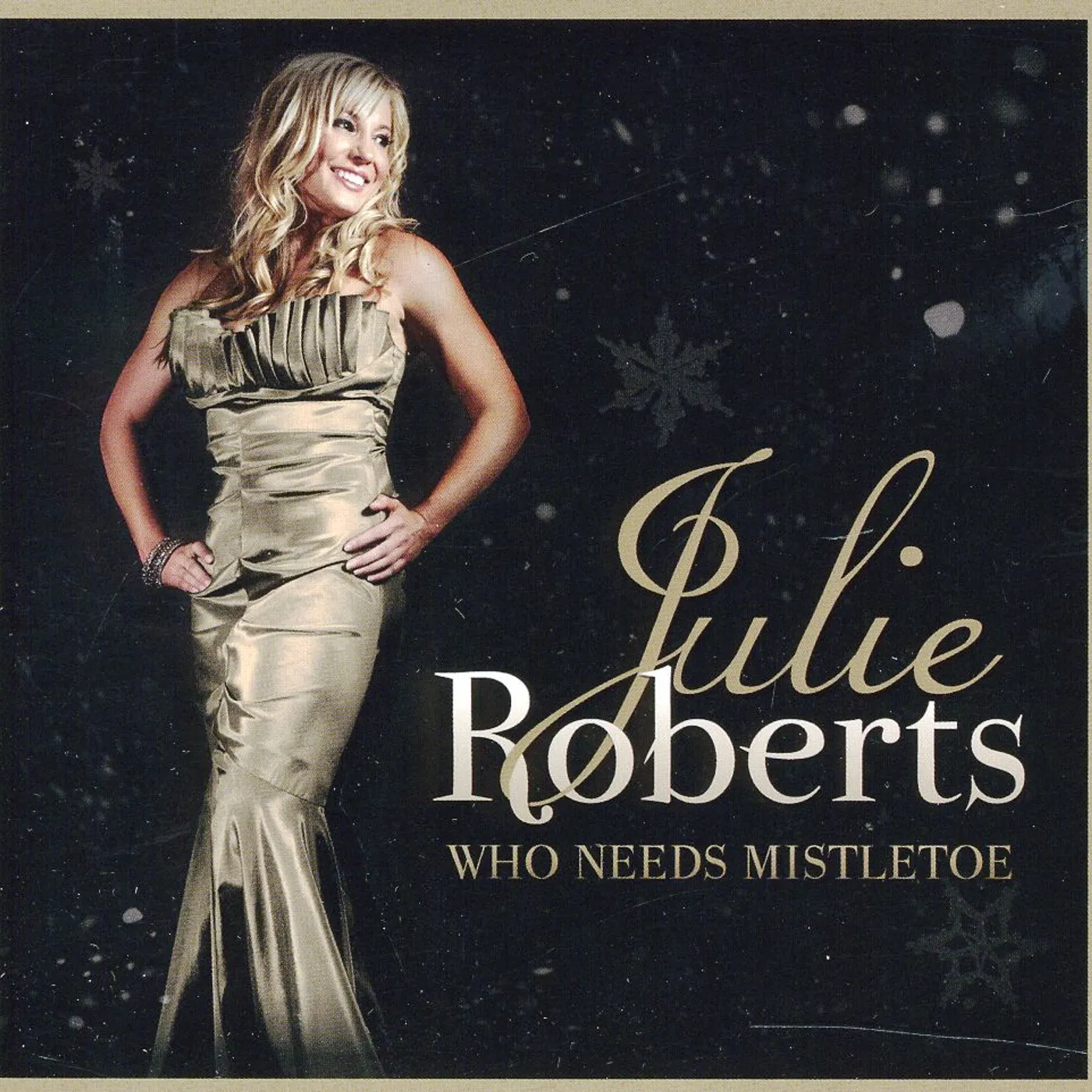Julie Roberts WHO NEEDS MISTLETOE CD