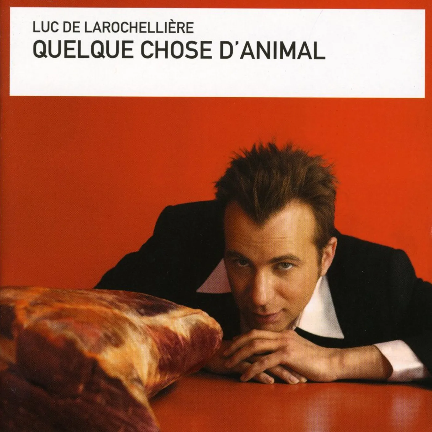 Luc De Larochellière QUELQUECHOSE D'ANIMAL CD
