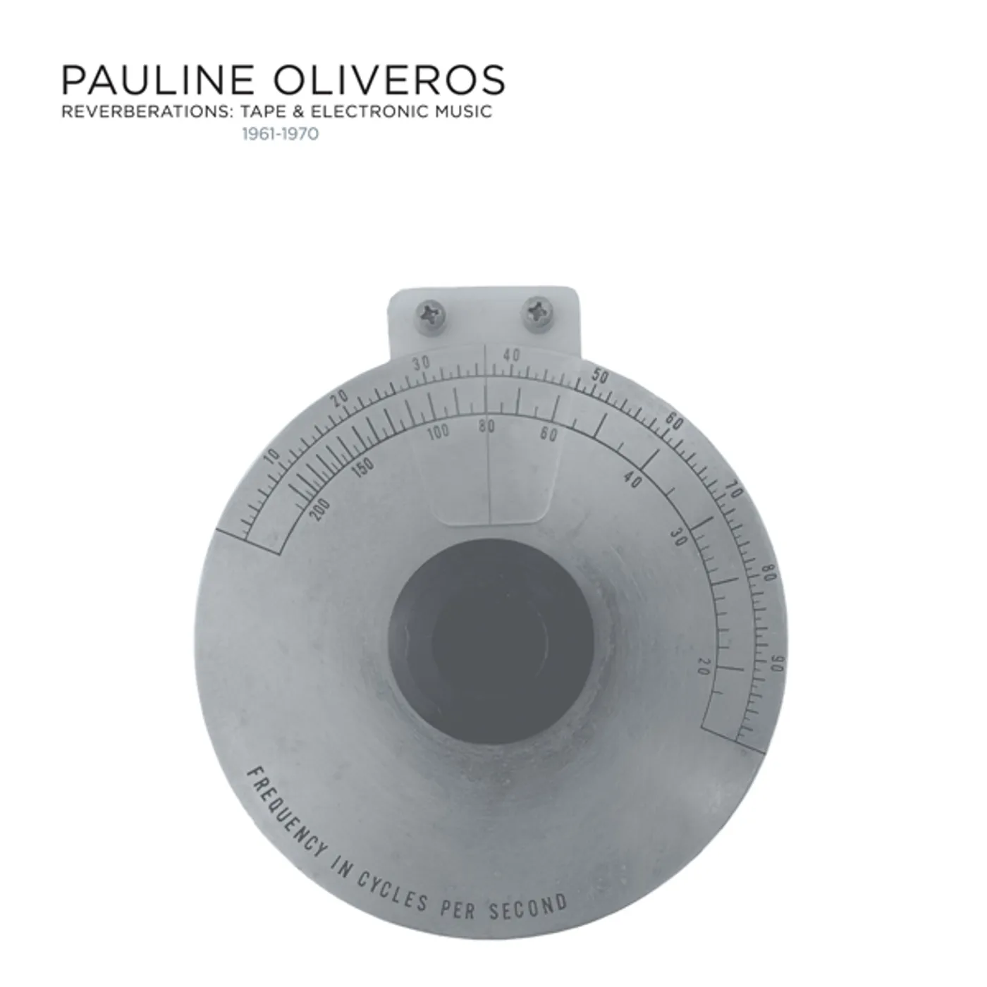 Pauline Oliveros REVERBERATIONS: TAPE & ELECTRONIC MUSIC 1960-1970 CD