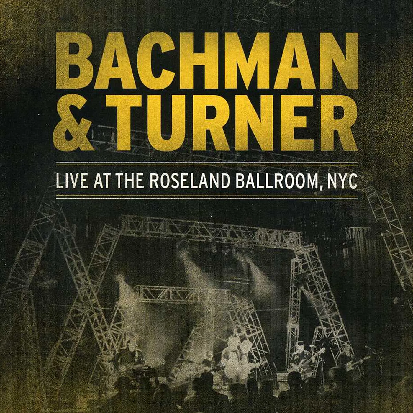 Bachman & Turner LIVE AT ROSELAND CD