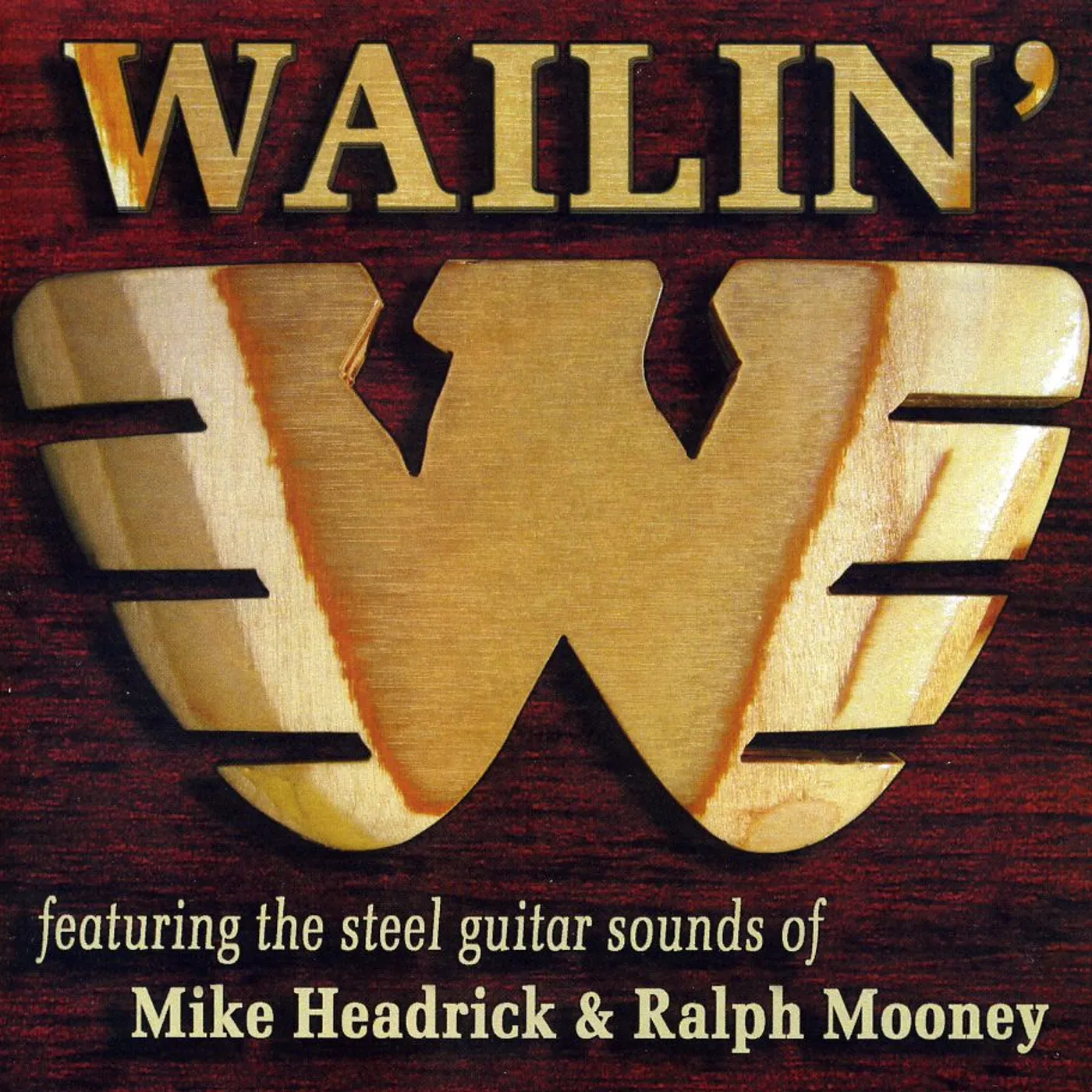 Mike Headrick WAILIN CD