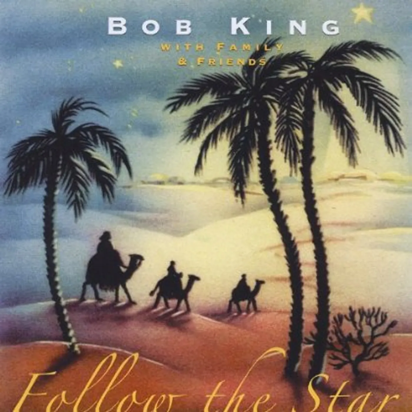 Bob King FOLLOW THE STAR CD