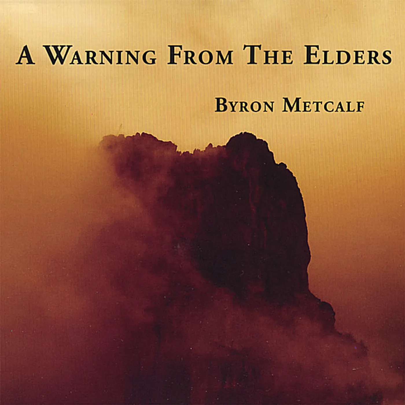 Byron Metcalf WARNING FROM ELDERS CD