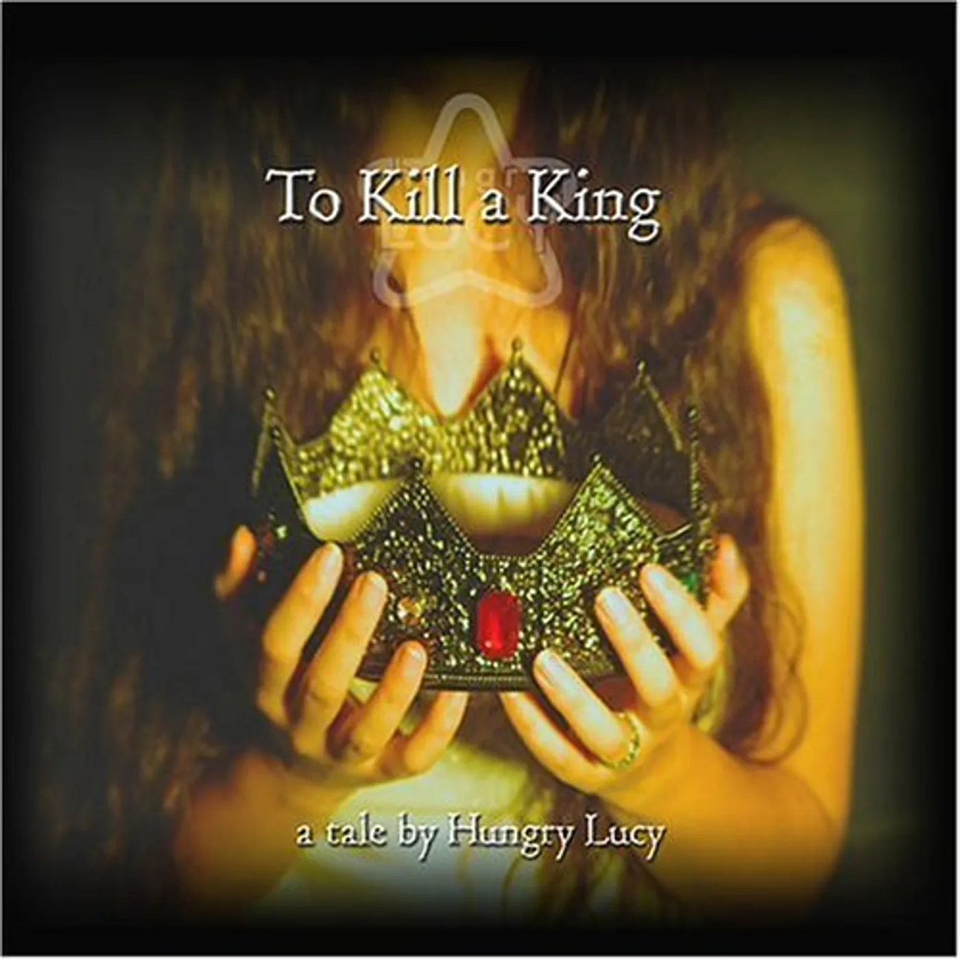 Hungry Lucy TO KILL A KING CD