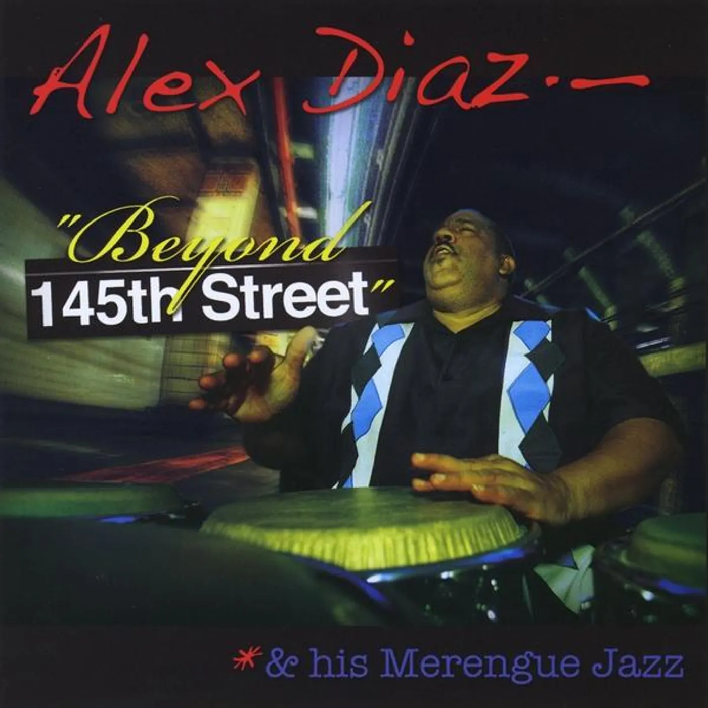 Alex Diaz BEYOND 145TH STREET CD