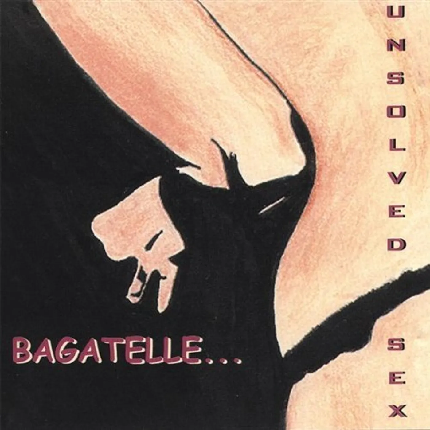 Bagatelle UNSOLVED SEX CD