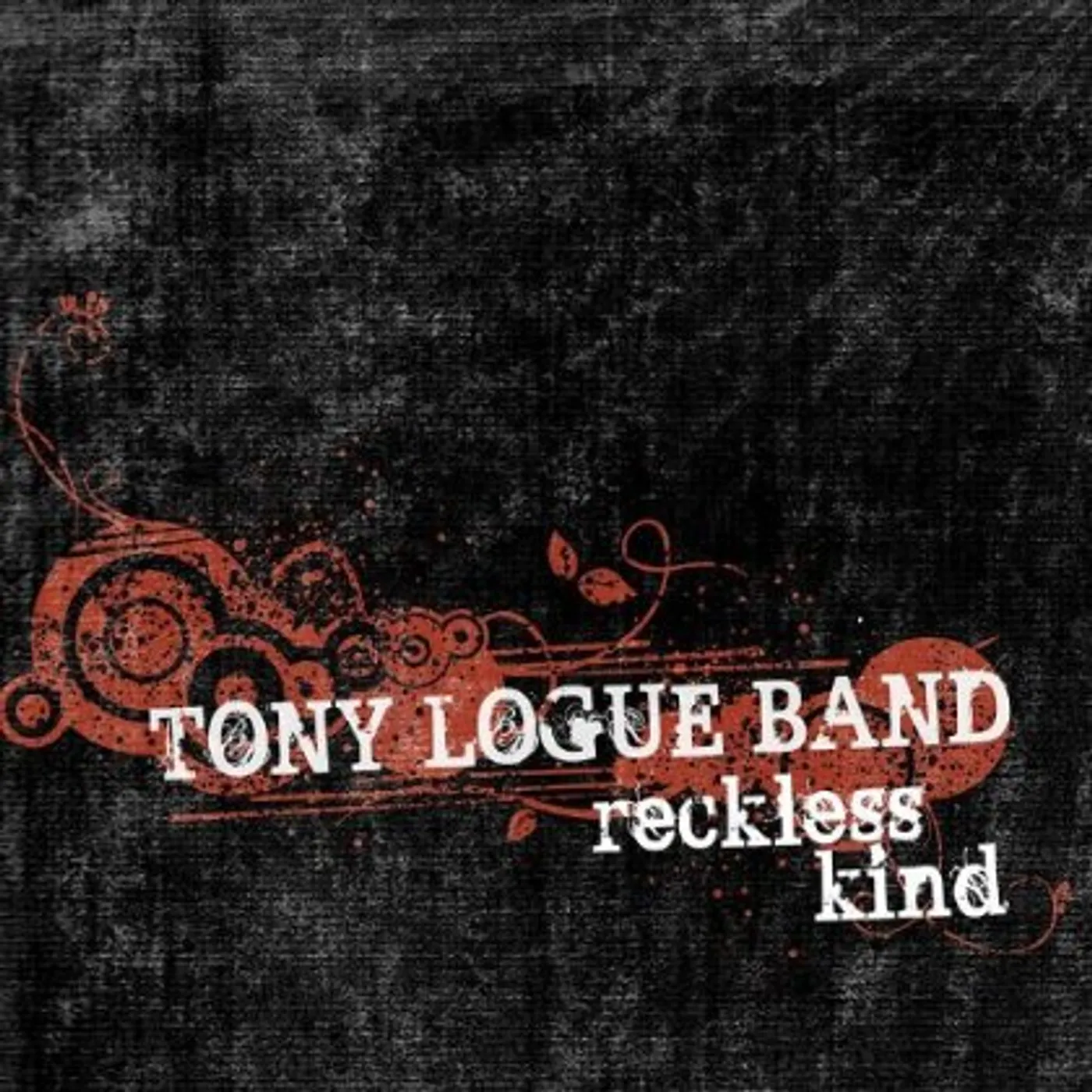 Tony Logue RECKLESS KIND CD