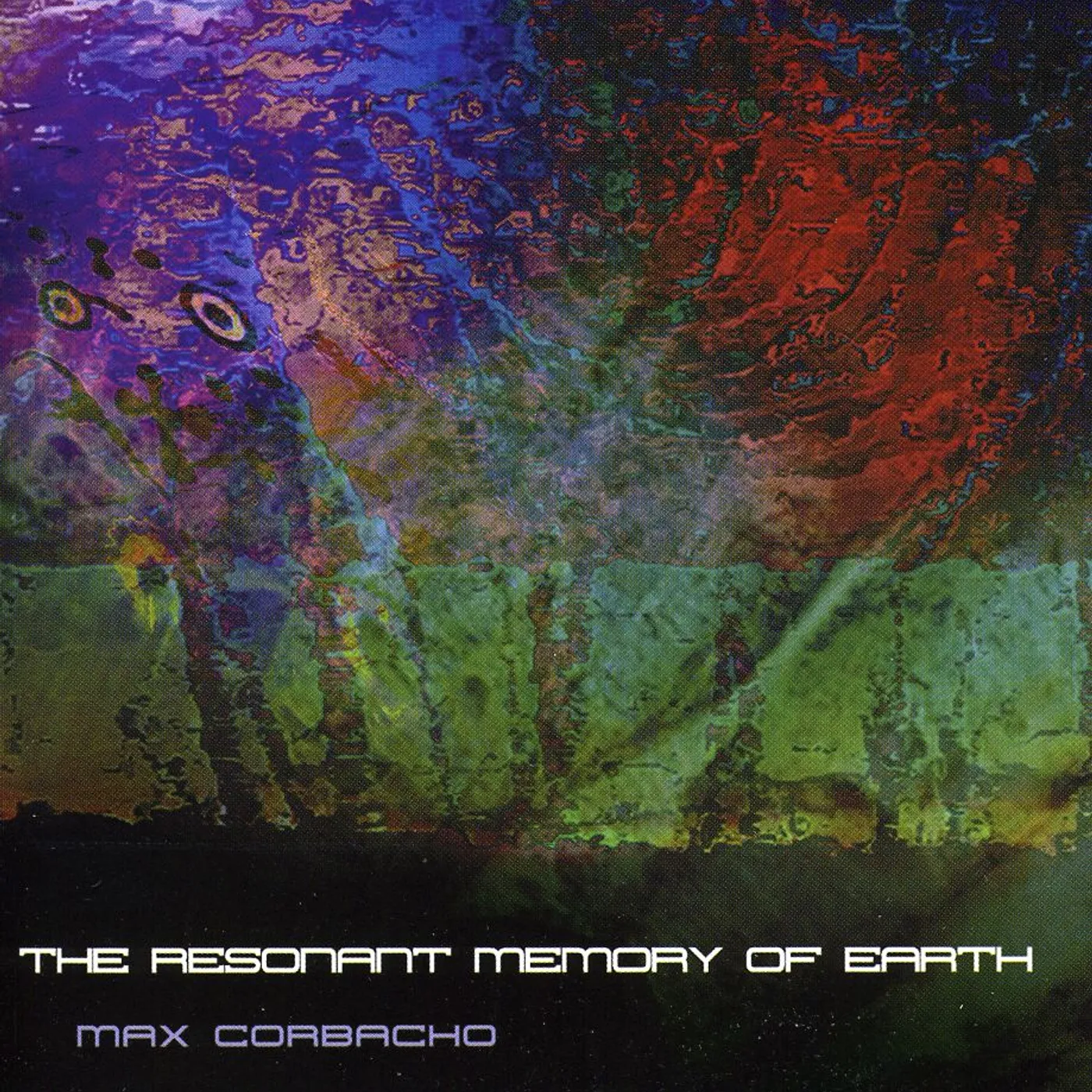 Max Corbacho RESONANT MEMORY OF EARTH CD