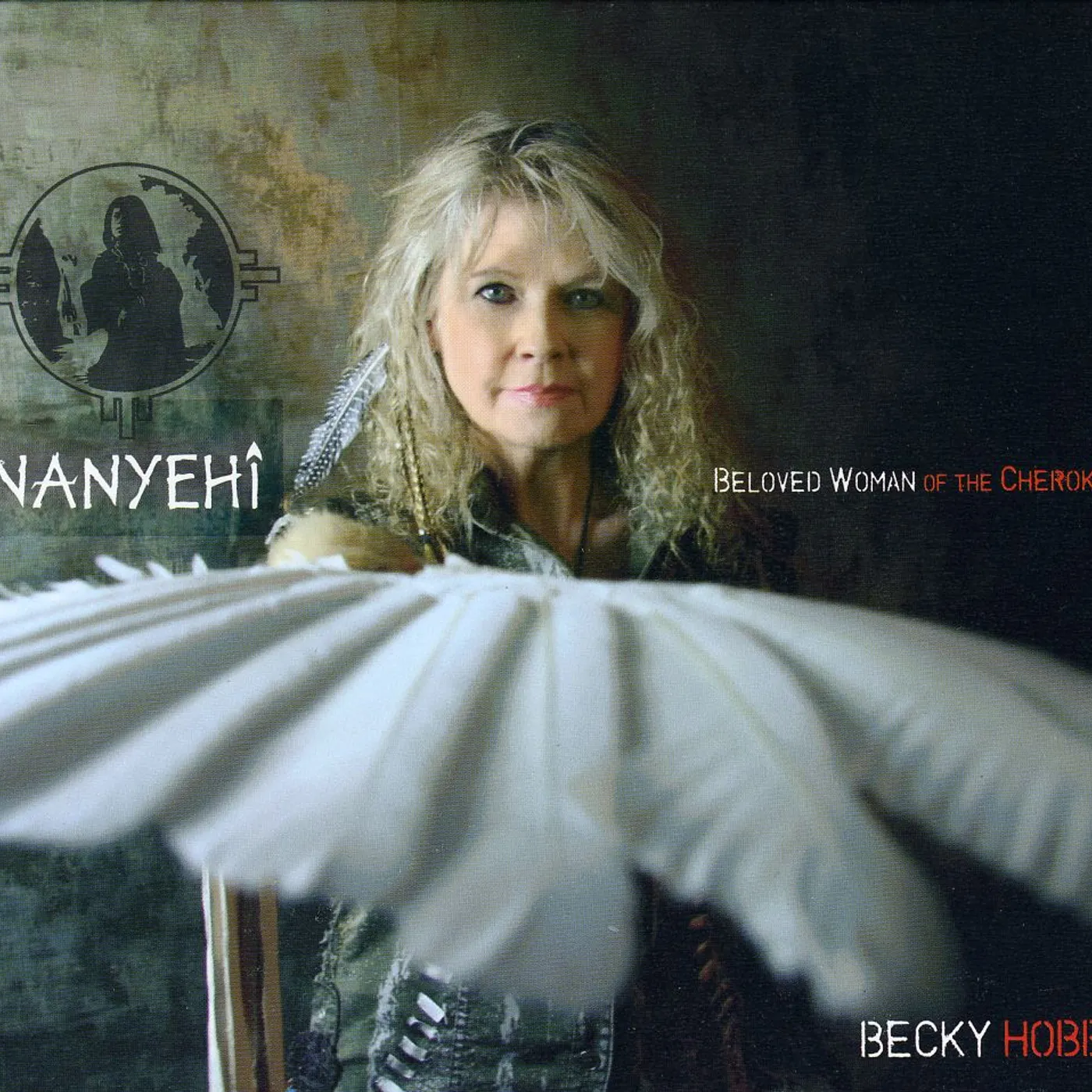 Becky Hobbs NANYEHI-BELOVED WOMAN OF THE CHEROKEE CD