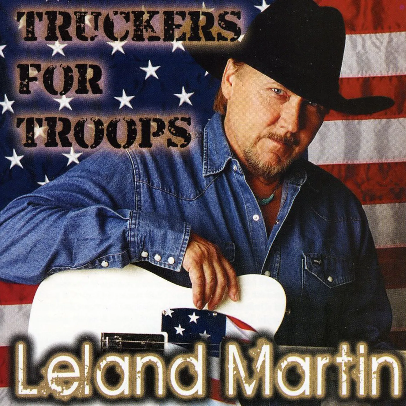 Leland Martin TRUCKERS FOR TROOPS CD